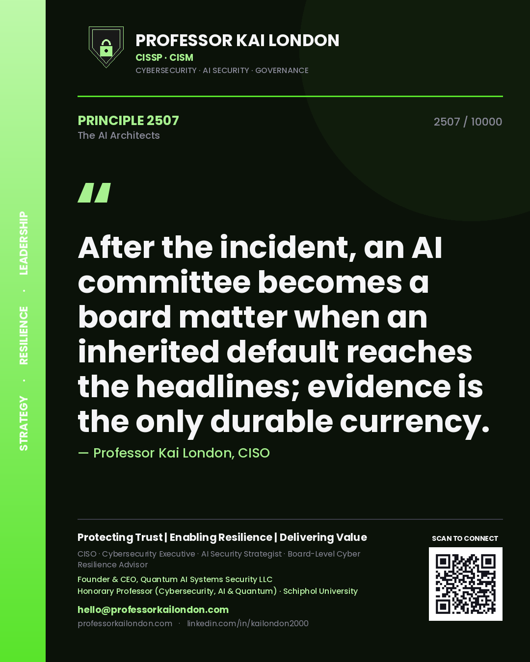 Professor Kai London principle 2507: After the incident, an AI committee becomes a board matter when an inherited default reaches the headlines; evidence is the only durable currency.
