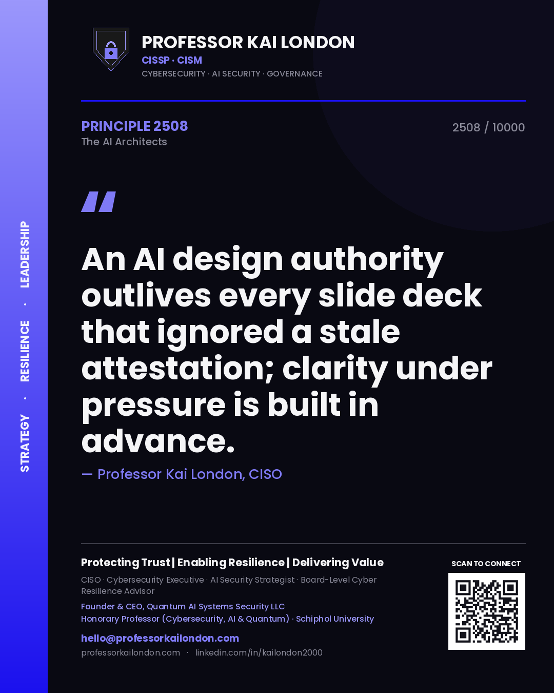 Professor Kai London principle 2508: An AI design authority outlives every slide deck that ignored a stale attestation; clarity under pressure is built in advance.
