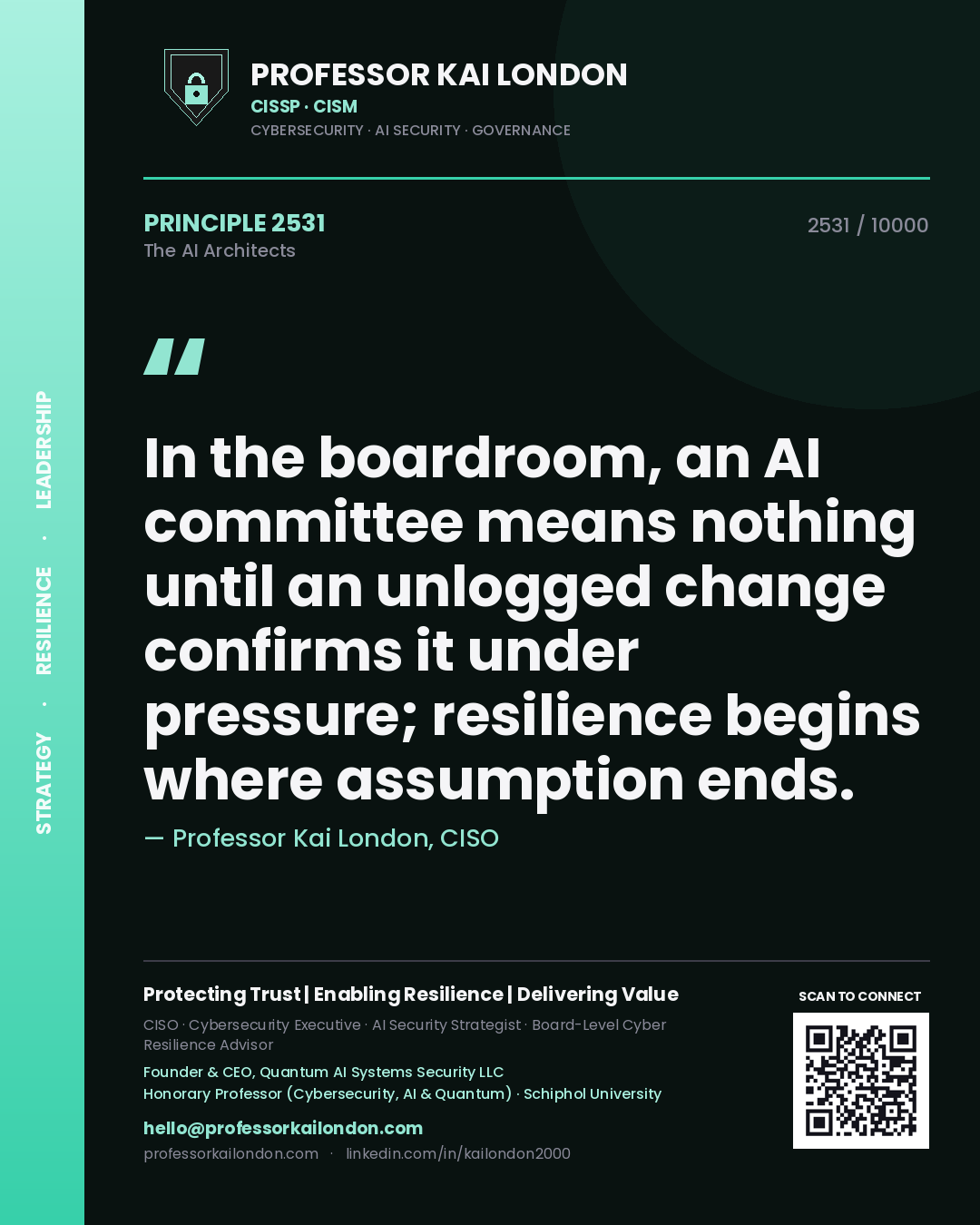 Professor Kai London principle 2531: In the boardroom, an AI committee means nothing until an unlogged change confirms it under pressure; resilience begins where assumption ends.