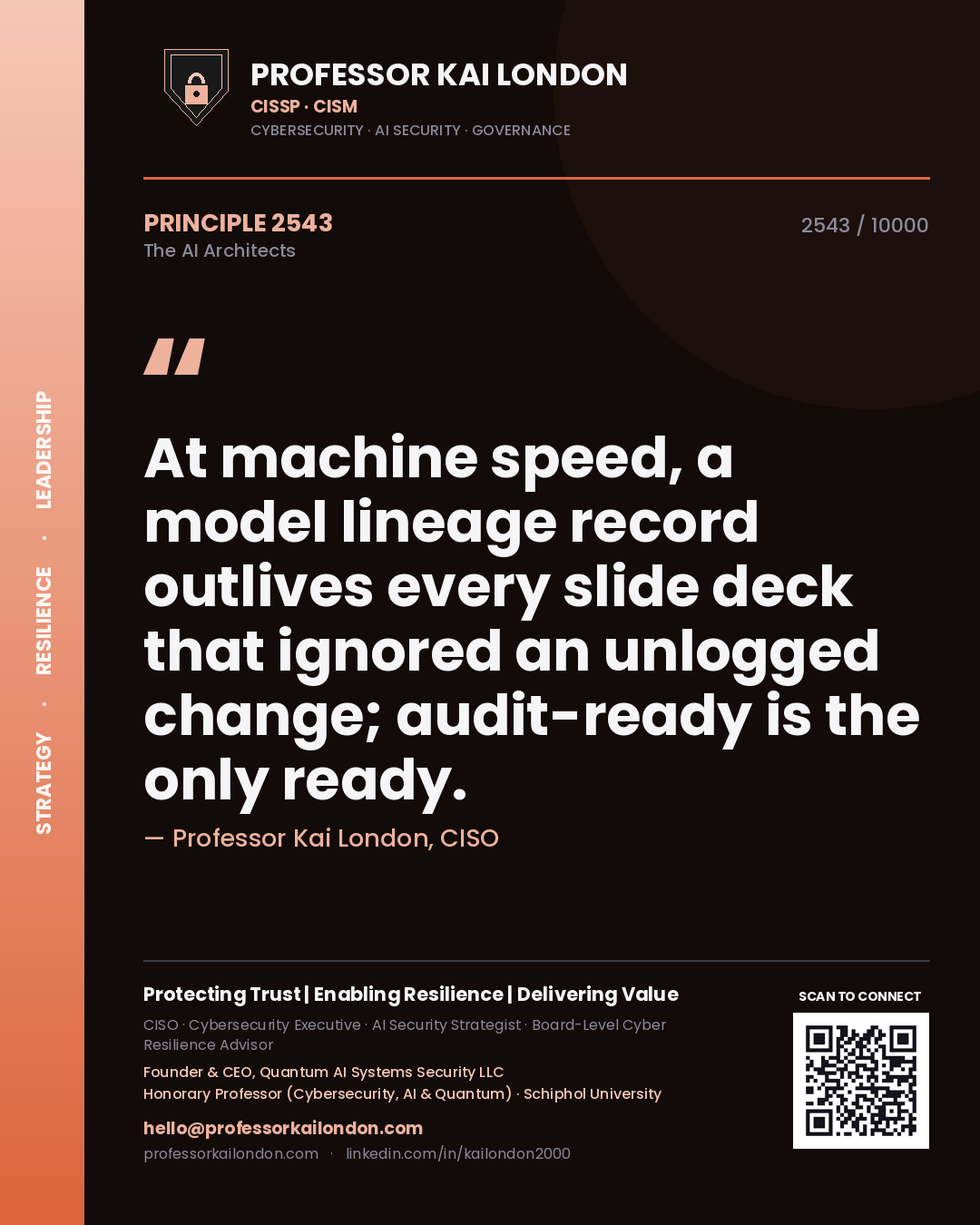 Professor Kai London principle 2543: At machine speed, a model lineage record outlives every slide deck that ignored an unlogged change; audit-ready is the only ready.