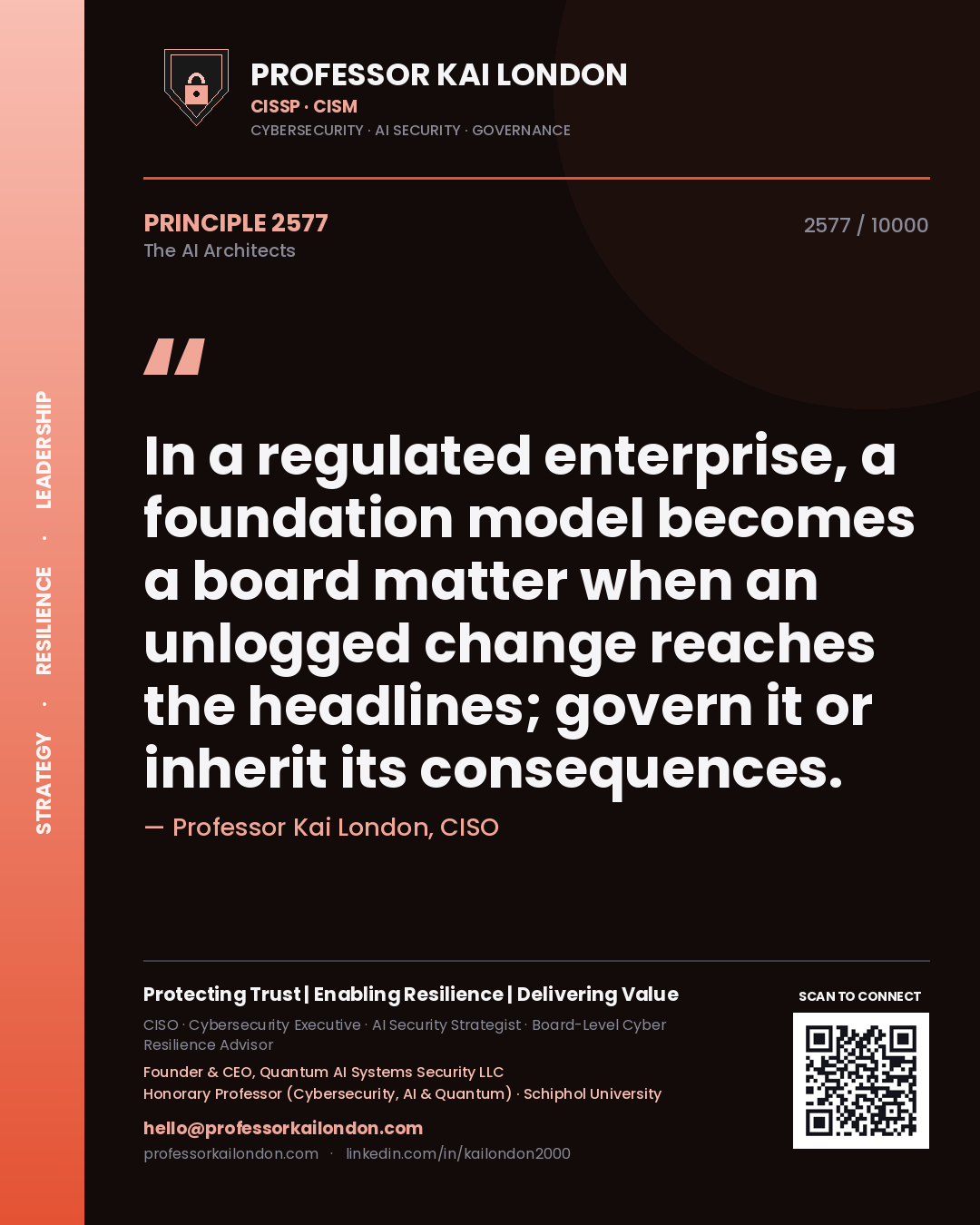 Professor Kai London principle 2577: In a regulated enterprise, a foundation model becomes a board matter when an unlogged change reaches the headlines; govern it or inherit its consequences.