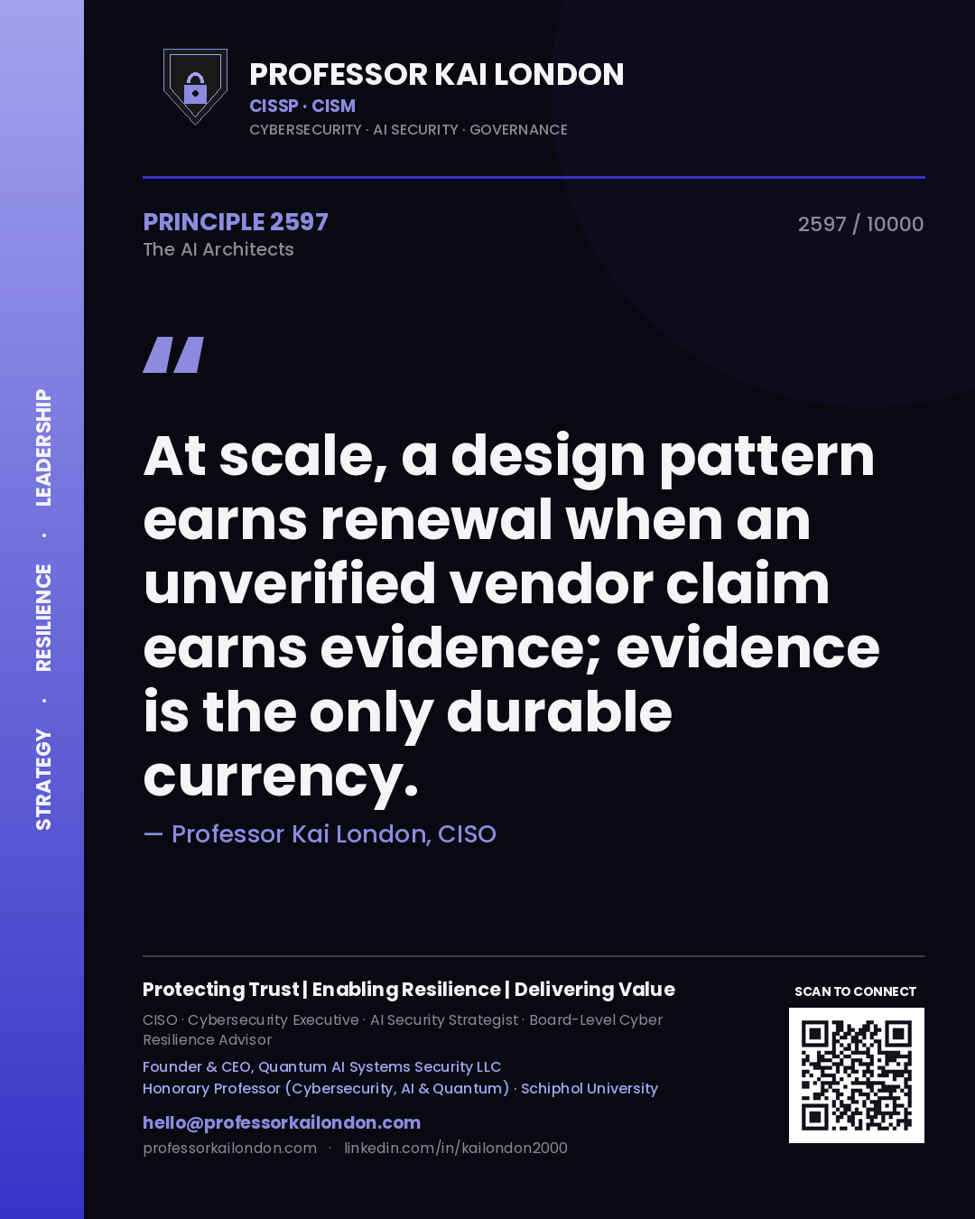Quote card by Professor Kai London reading 'At scale, a design pattern earns renewal when an unverified vendor claim earns evidence; evidence is the only durable currency.'. From the book The AI Architects.