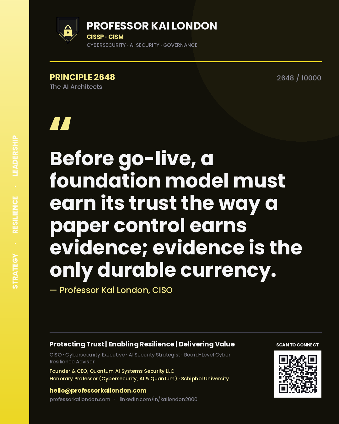 Quote card by Professor Kai London reading 'Before go-live, a foundation model must earn its trust the way a paper control earns evidence; evidence is the only durable currency.'. From the book The AI Architects.