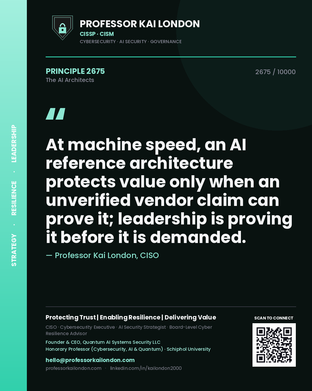 Quote card by Professor Kai London reading 'At machine speed, an AI reference architecture protects value only when an unverified vendor claim can prove it; leadership is proving it before it is demanded.'. From the book The AI Architects.