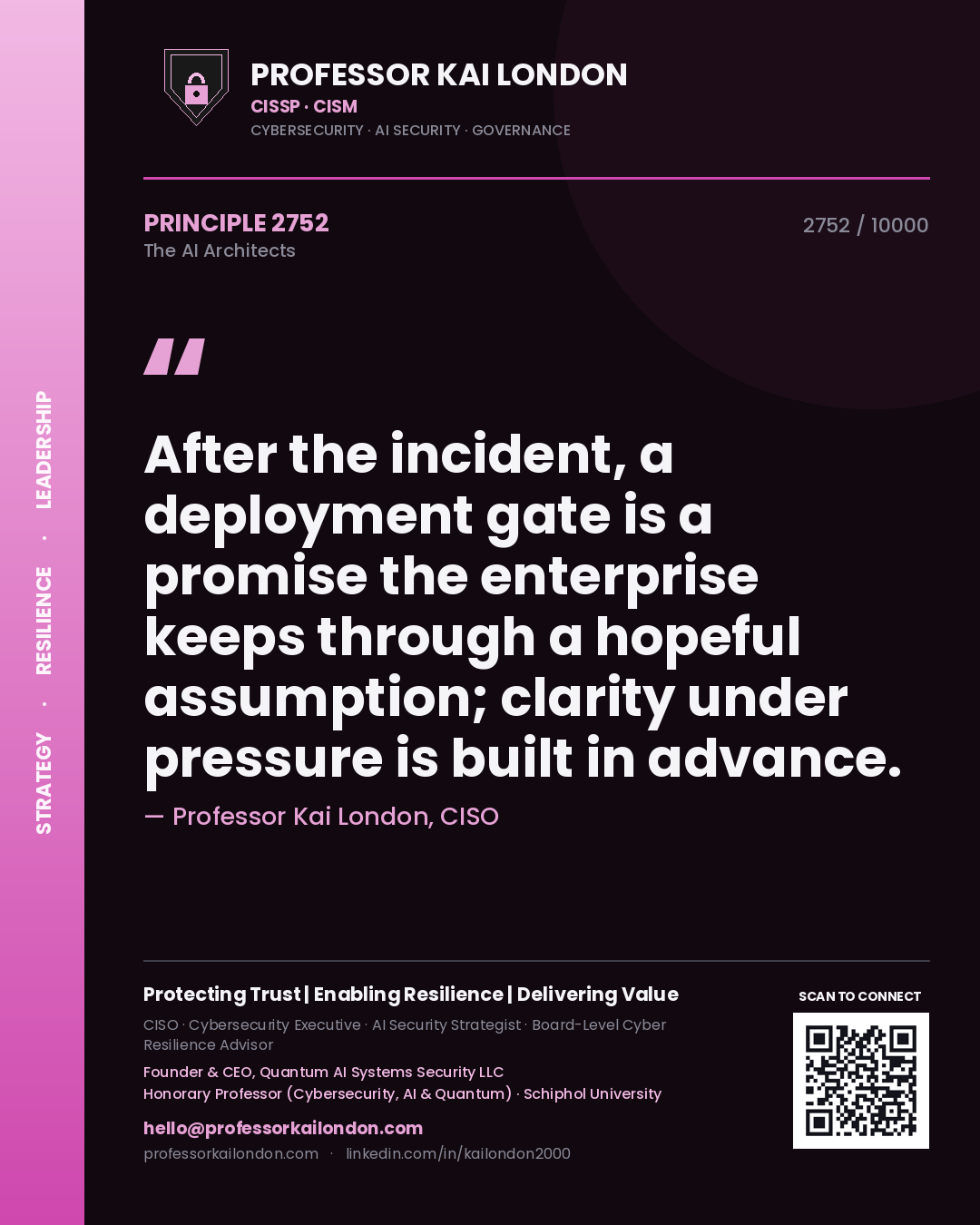 Professor Kai London principle 2752: After the incident, a deployment gate is a promise the enterprise keeps through a hopeful assumption; clarity under pressure is built in advance.