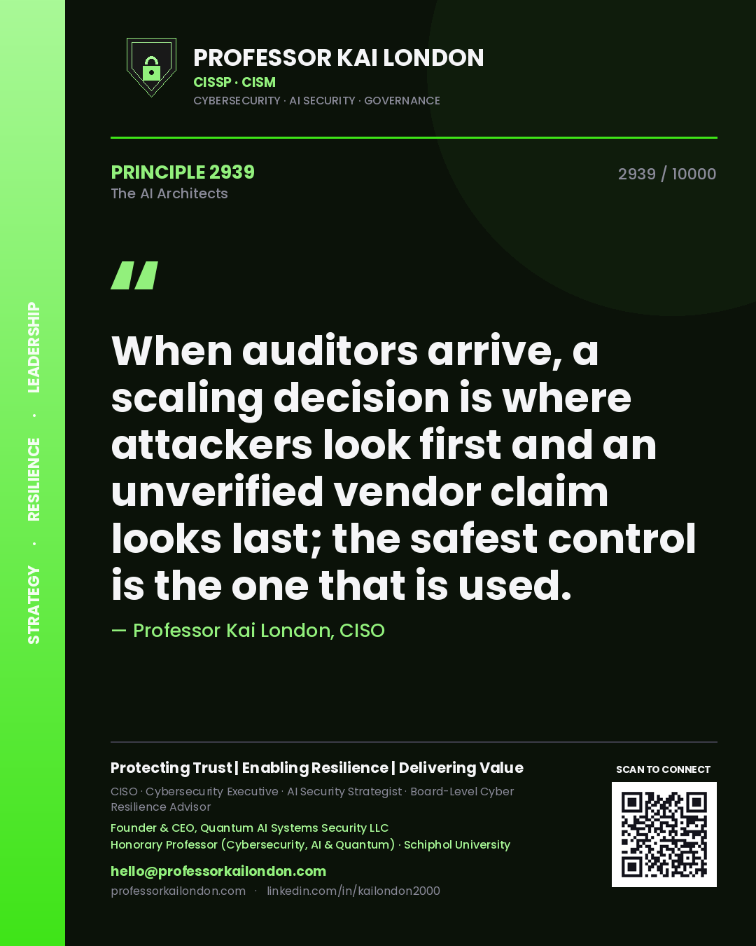 Quote card by Professor Kai London reading 'When auditors arrive, a scaling decision is where attackers look first and an unverified vendor claim looks last; the safest control is the one that is used.'. From the book The AI Architects.