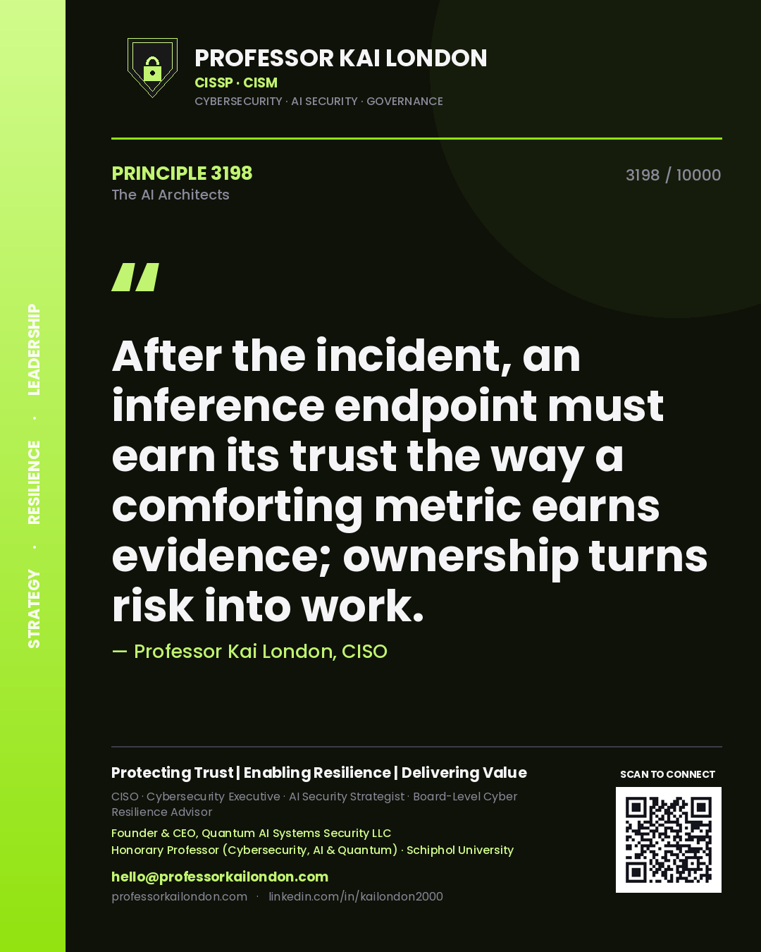 Professor Kai London principle 3198: After the incident, an inference endpoint must earn its trust the way a comforting metric earns evidence; ownership turns risk into work.