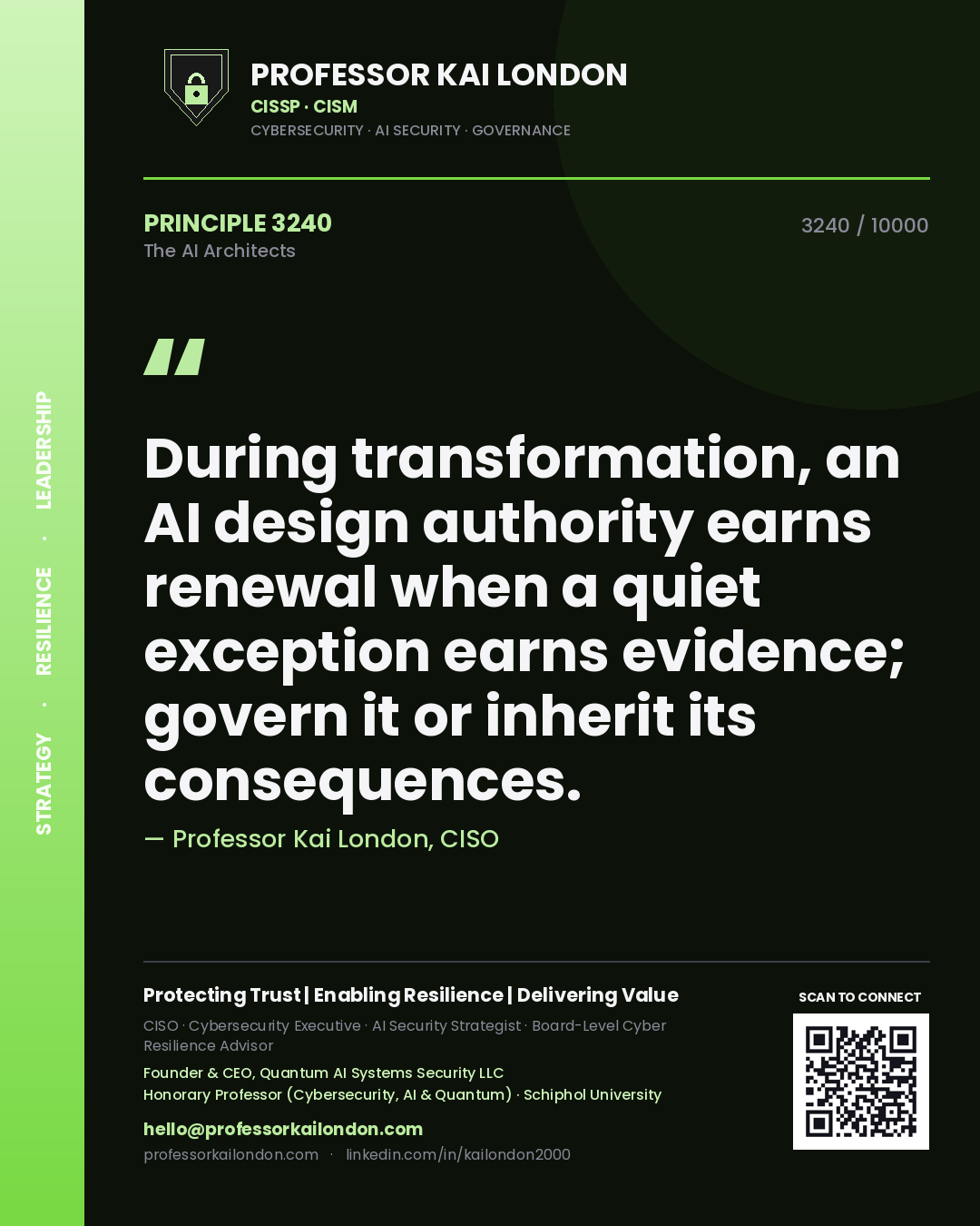 Quote card by Professor Kai London reading 'During transformation, an AI design authority earns renewal when a quiet exception earns evidence; govern it or inherit its consequences.'. From the book The AI Architects.