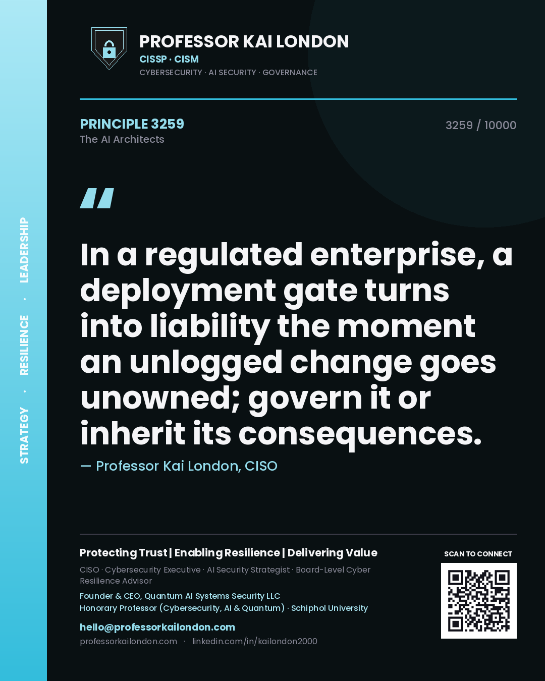 Quote card by Professor Kai London reading 'In a regulated enterprise, a deployment gate turns into liability the moment an unlogged change goes unowned; govern it or inherit its consequences.'. From the book The AI Architects.