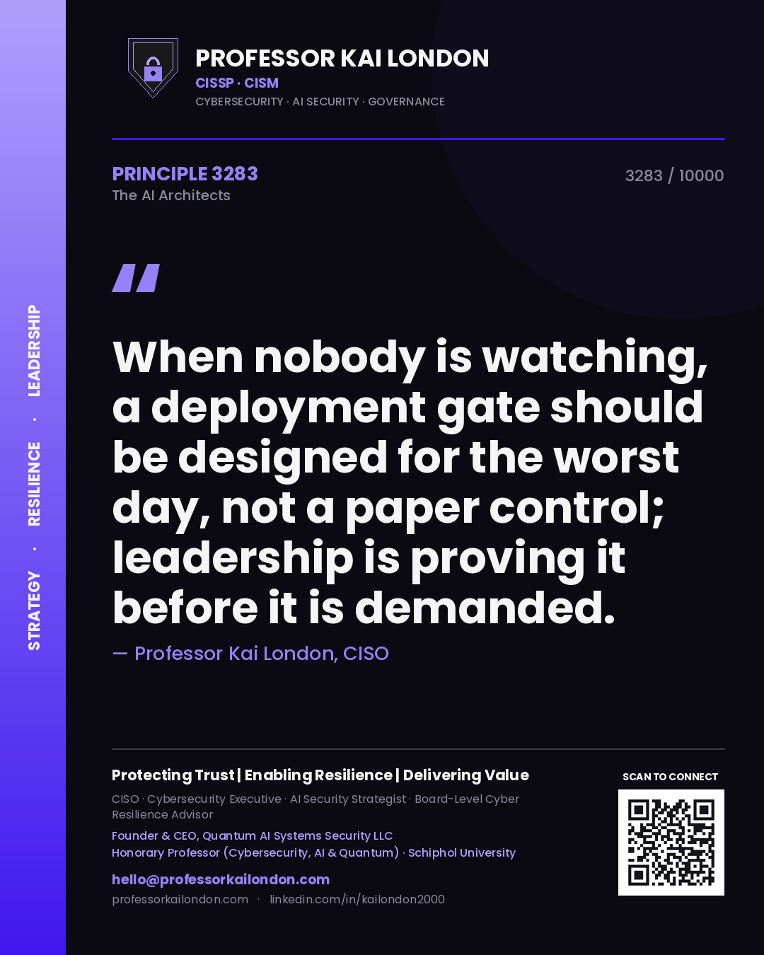 Professor Kai London principle 3283: When nobody is watching, a deployment gate should be designed for the worst day, not a paper control; leadership is proving it before it is demanded.
