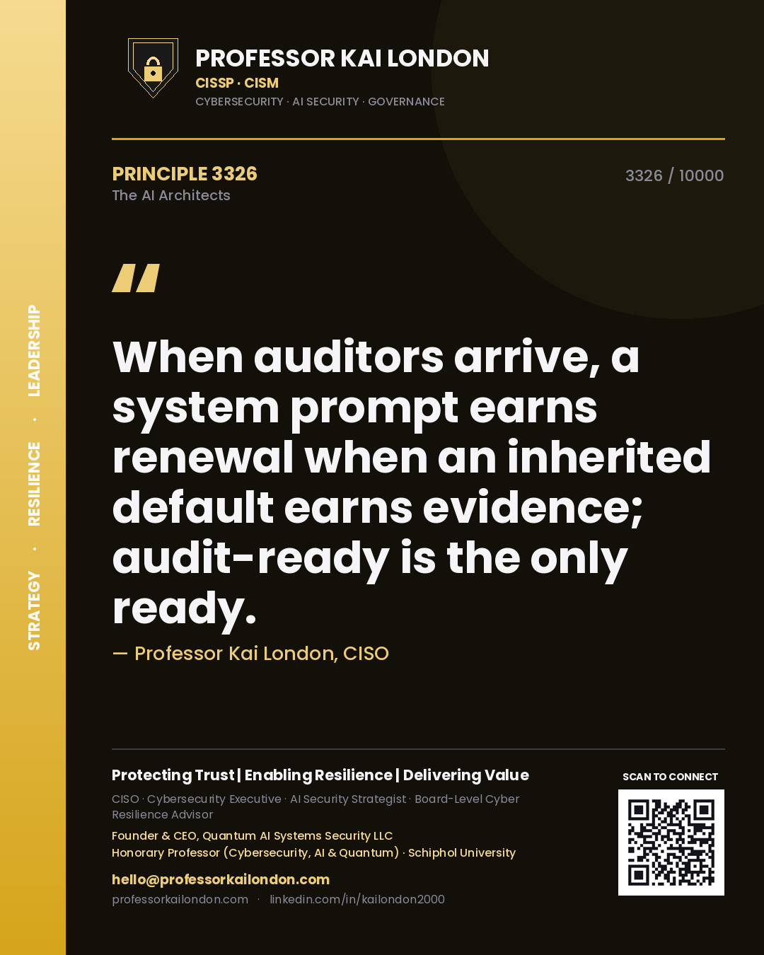 Quote card by Professor Kai London reading 'When auditors arrive, a system prompt earns renewal when an inherited default earns evidence; audit-ready is the only ready.'. From the book The AI Architects.