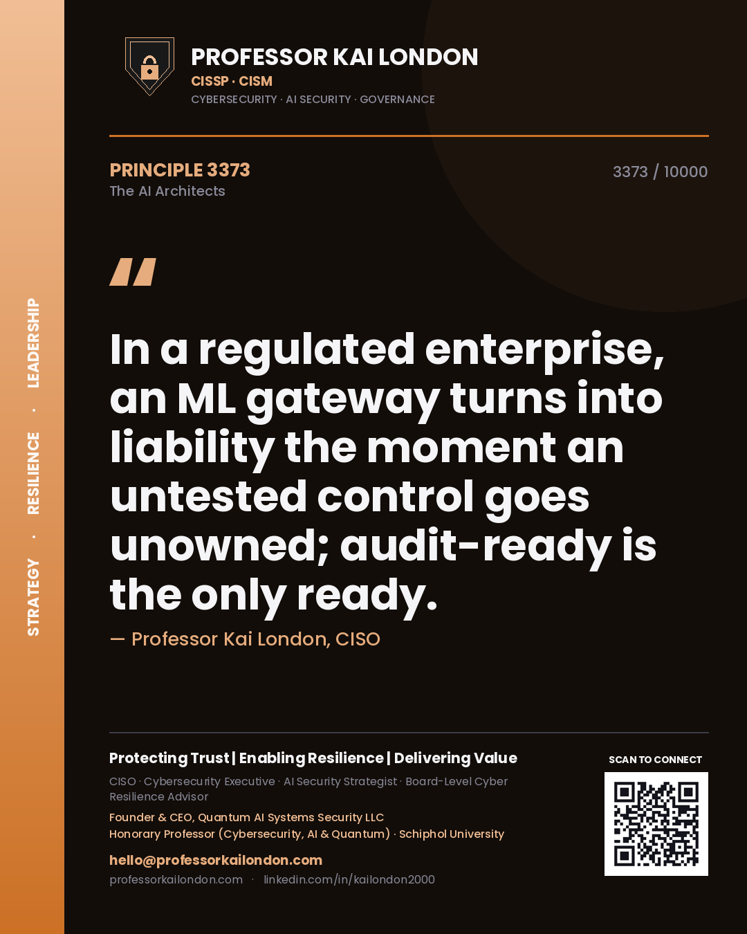 Quote card by Professor Kai London reading 'In a regulated enterprise, an ML gateway turns into liability the moment an untested control goes unowned; audit-ready is the only ready.'. From the book The AI Architects.