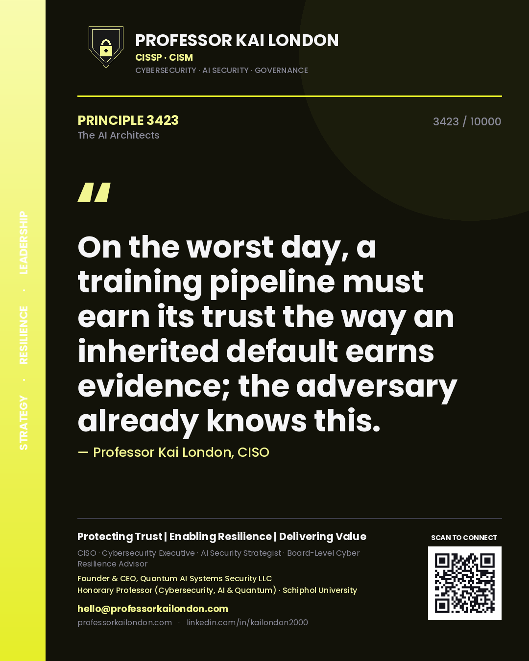 Professor Kai London principle 3423: On the worst day, a training pipeline must earn its trust the way an inherited default earns evidence; the adversary already knows this.