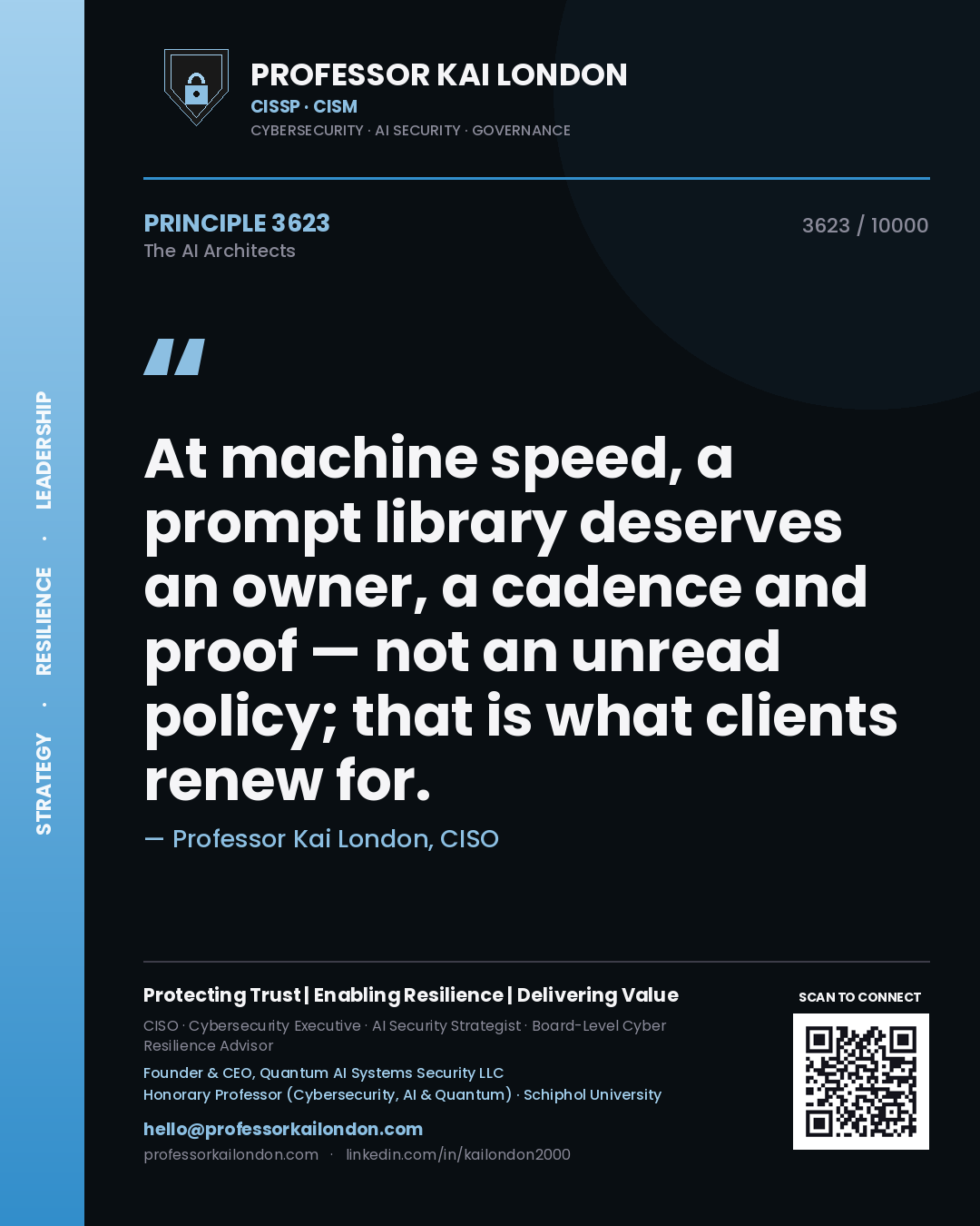 Professor Kai London principle 3623: At machine speed, a prompt library deserves an owner, a cadence and proof — not an unread policy; that is what clients renew for.