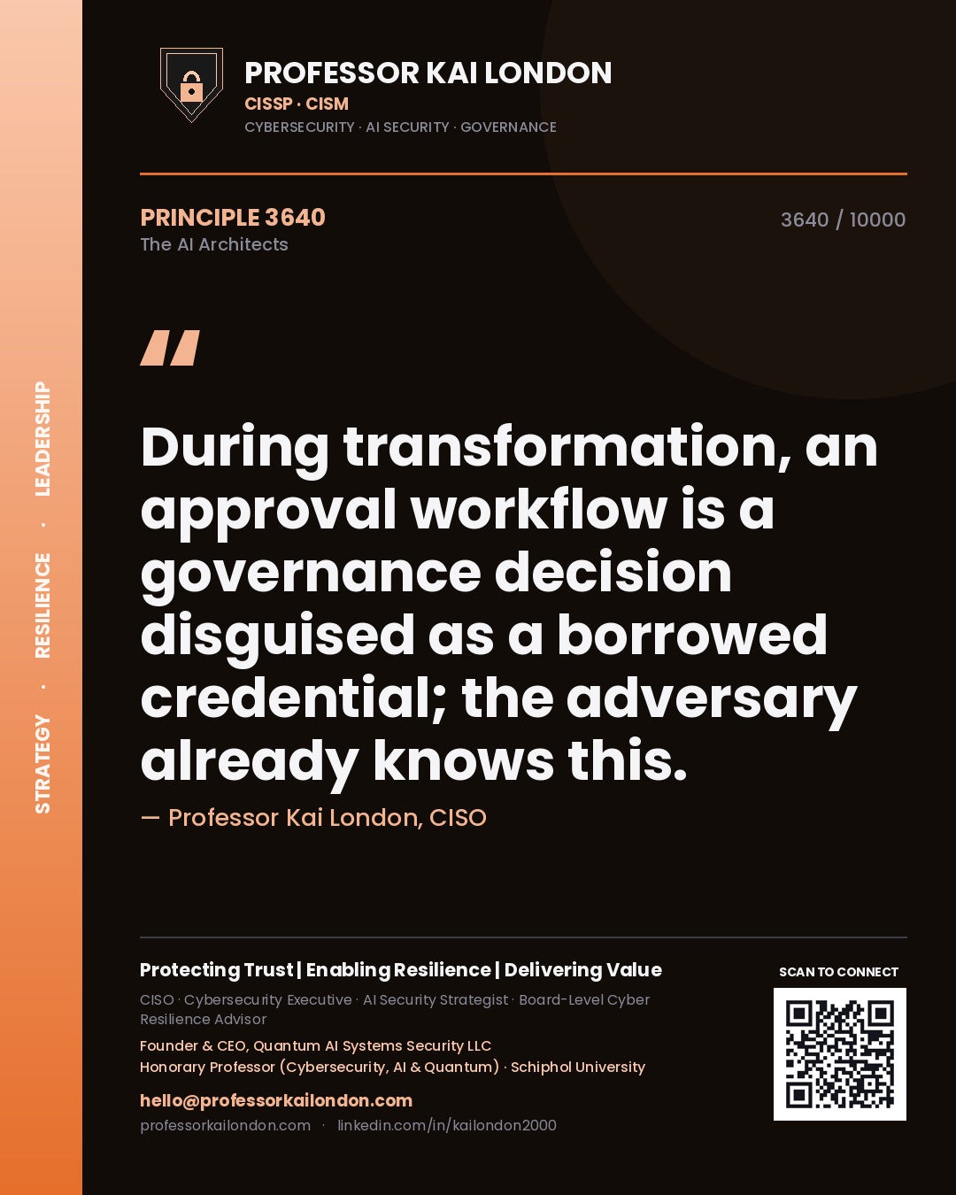 Quote card by Professor Kai London reading 'During transformation, an approval workflow is a governance decision disguised as a borrowed credential; the adversary already knows this.'. From the book The AI Architects.