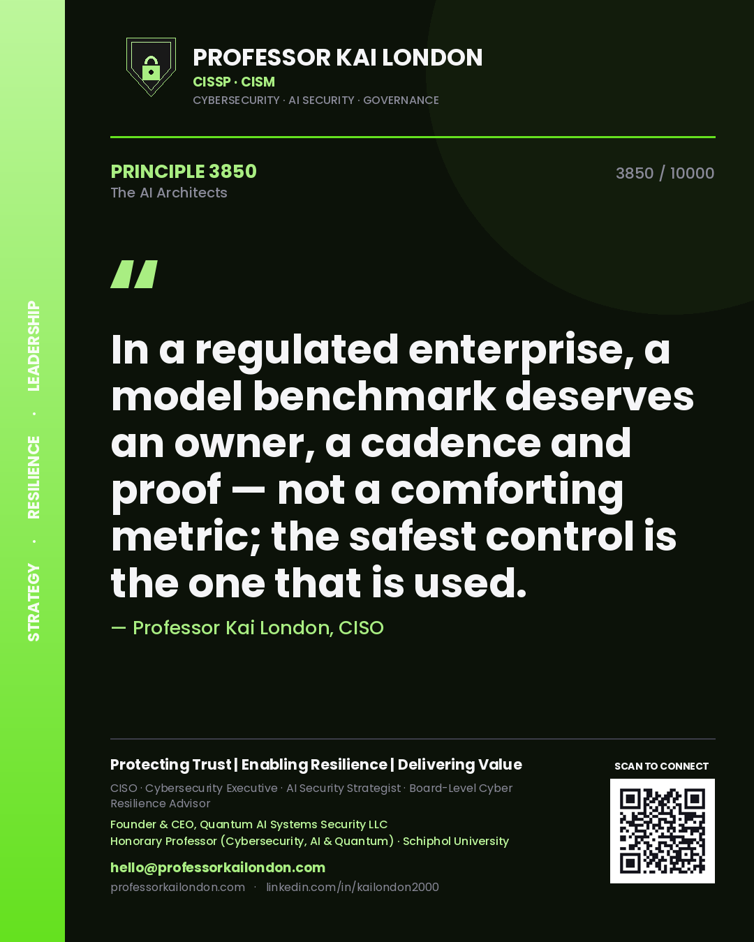 Professor Kai London principle 3850: In a regulated enterprise, a model benchmark deserves an owner, a cadence and proof — not a comforting metric; the safest control is the one that is used.