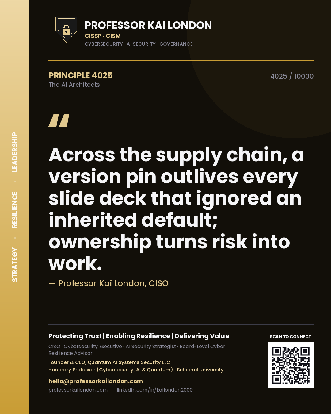 Professor Kai London principle 4025: Across the supply chain, a version pin outlives every slide deck that ignored an inherited default; ownership turns risk into work.