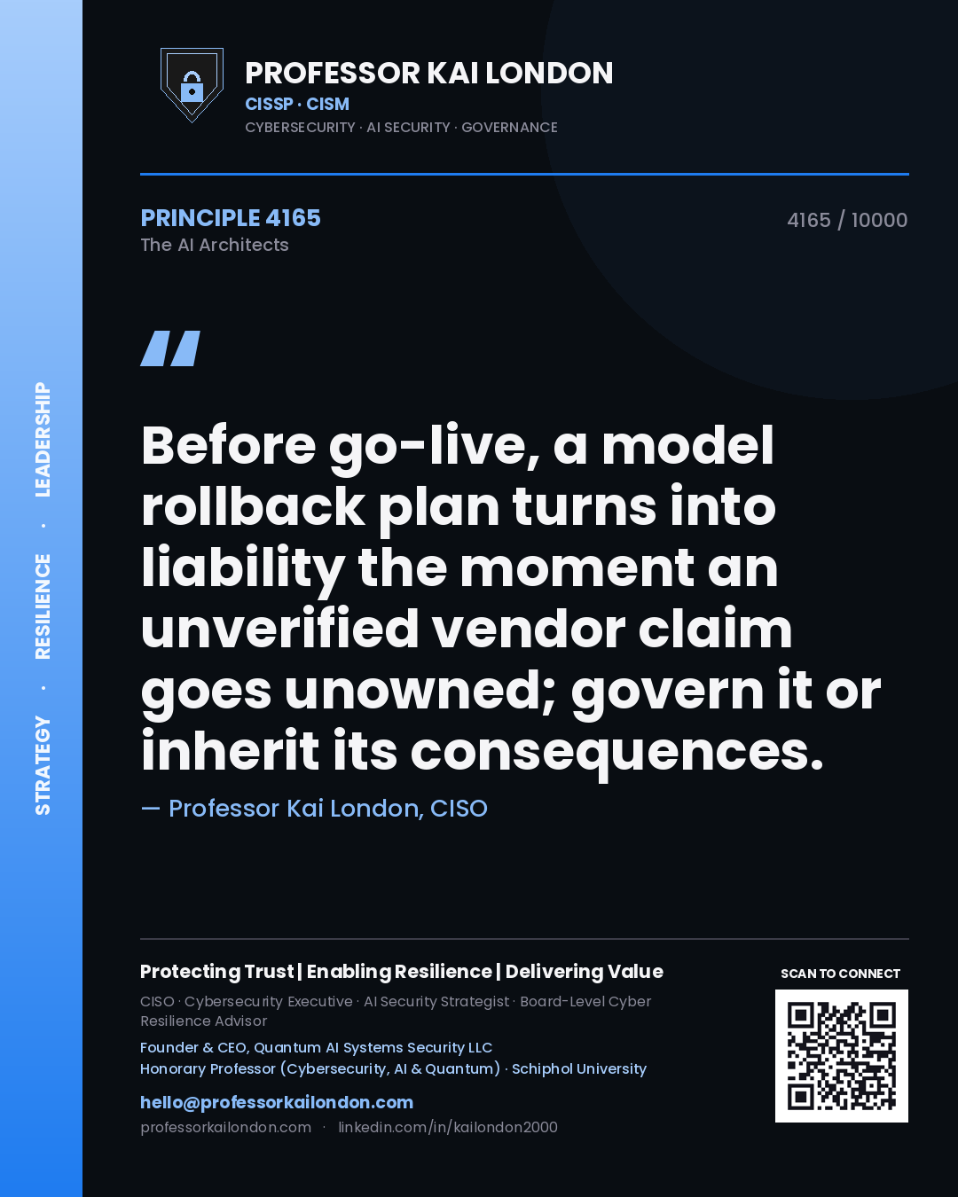 Professor Kai London principle 4165: Before go-live, a model rollback plan turns into liability the moment an unverified vendor claim goes unowned; govern it or inherit its consequences.