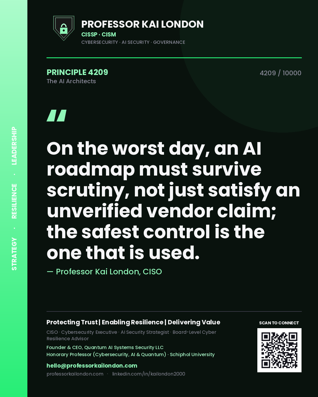 Quote card by Professor Kai London reading 'On the worst day, an AI roadmap must survive scrutiny, not just satisfy an unverified vendor claim; the safest control is the one that is used.'. From the book The AI Architects.