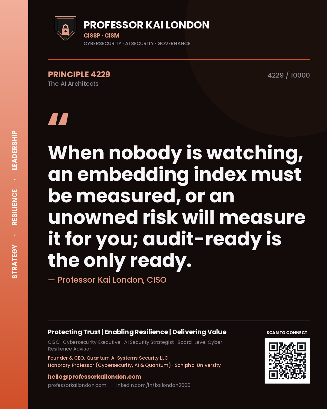 Professor Kai London principle 4229: When nobody is watching, an embedding index must be measured, or an unowned risk will measure it for you; audit-ready is the only ready.
