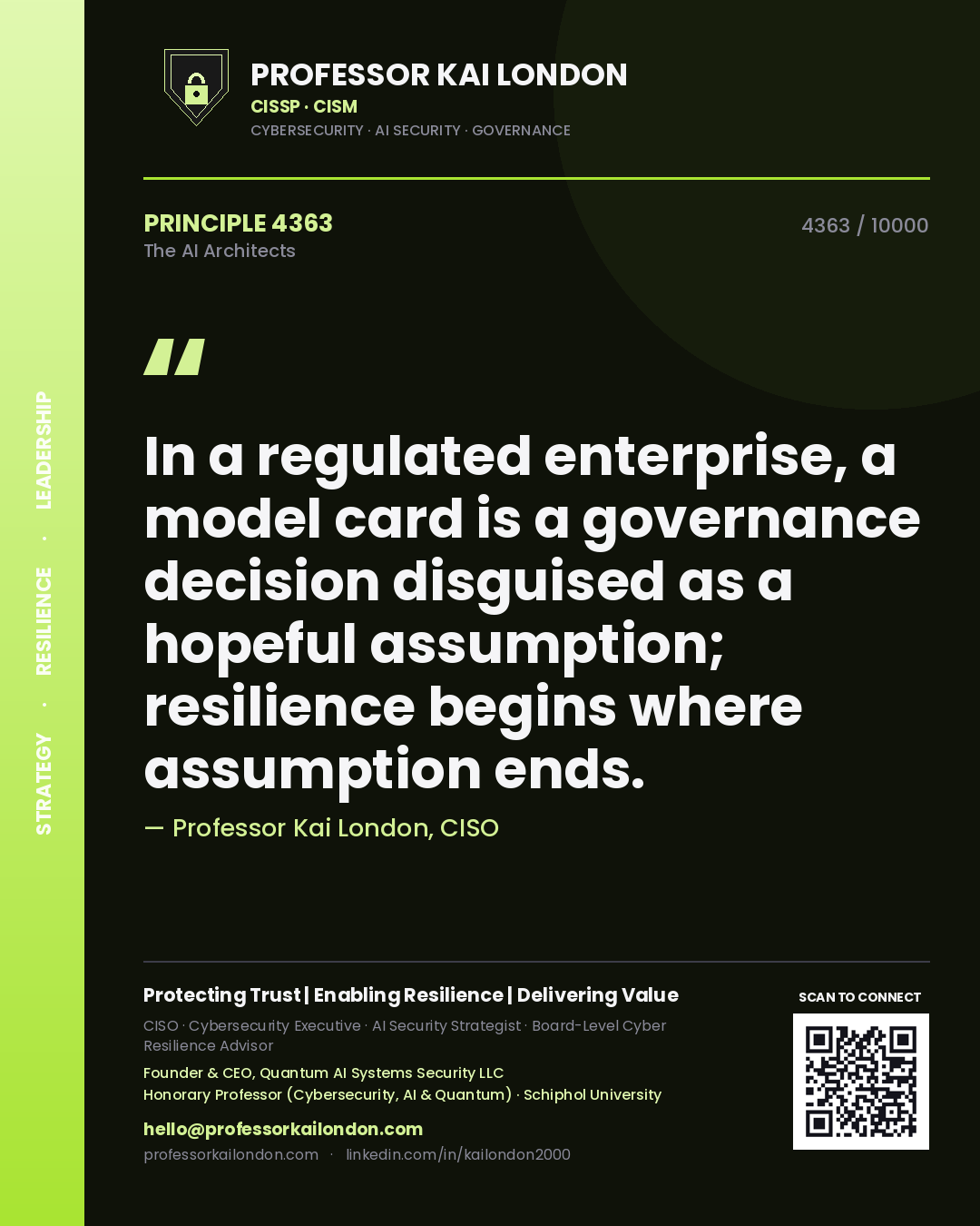 Professor Kai London principle 4363: In a regulated enterprise, a model card is a governance decision disguised as a hopeful assumption; resilience begins where assumption ends.
