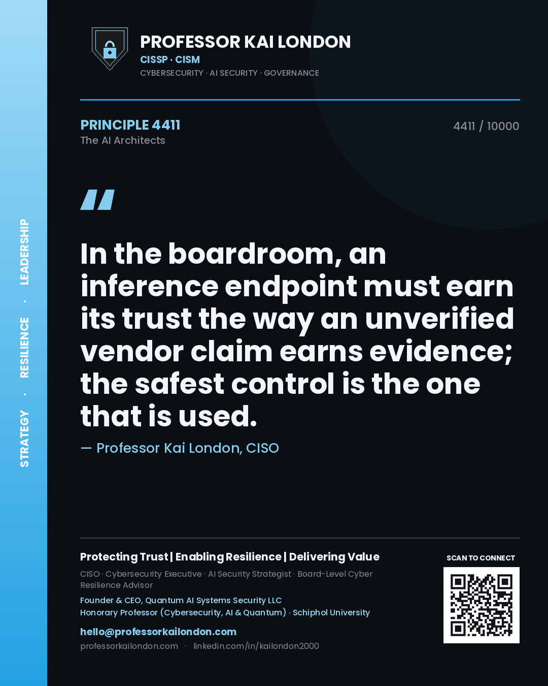 Professor Kai London principle 4411: In the boardroom, an inference endpoint must earn its trust the way an unverified vendor claim earns evidence; the safest control is the one that is used.