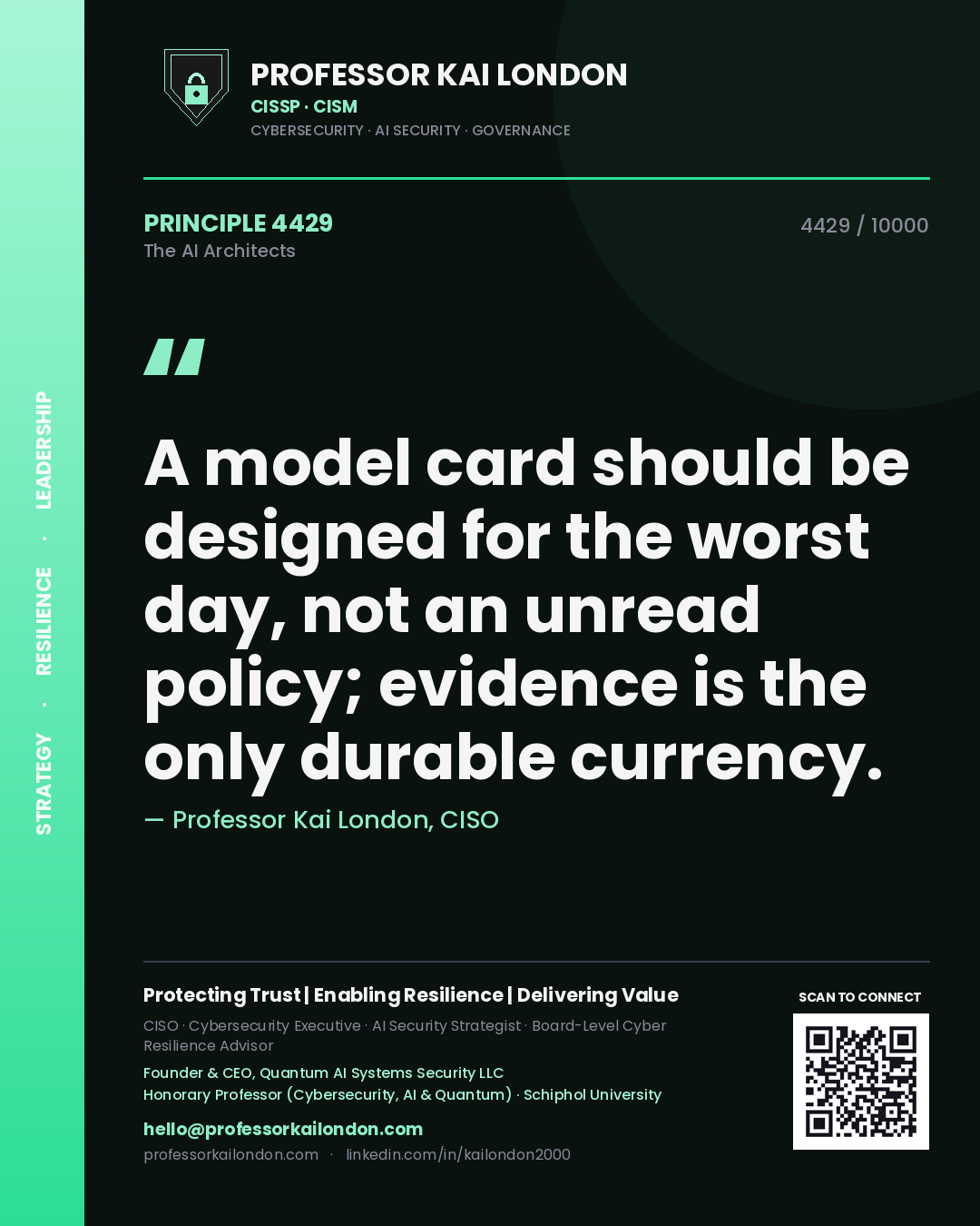 Professor Kai London principle 4429: A model card should be designed for the worst day, not an unread policy; evidence is the only durable currency.