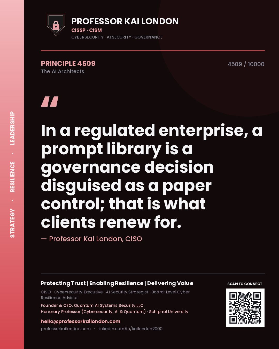 Professor Kai London principle 4509: In a regulated enterprise, a prompt library is a governance decision disguised as a paper control; that is what clients renew for.
