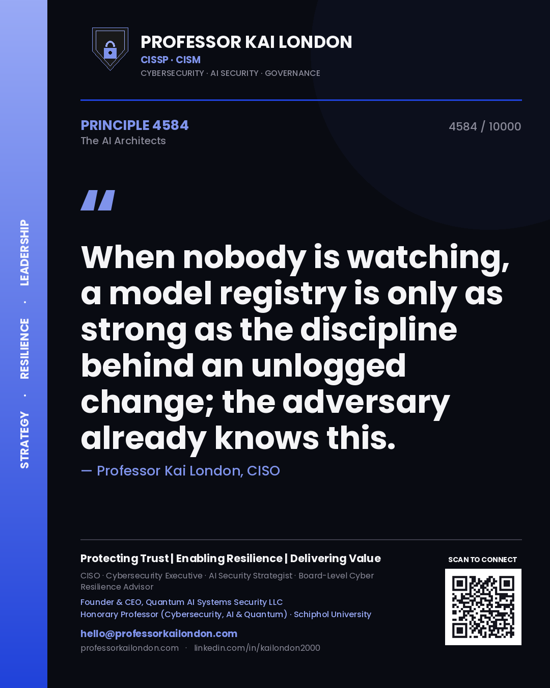 Quote card by Professor Kai London reading 'When nobody is watching, a model registry is only as strong as the discipline behind an unlogged change; the adversary already knows this.'. From the book The AI Architects.