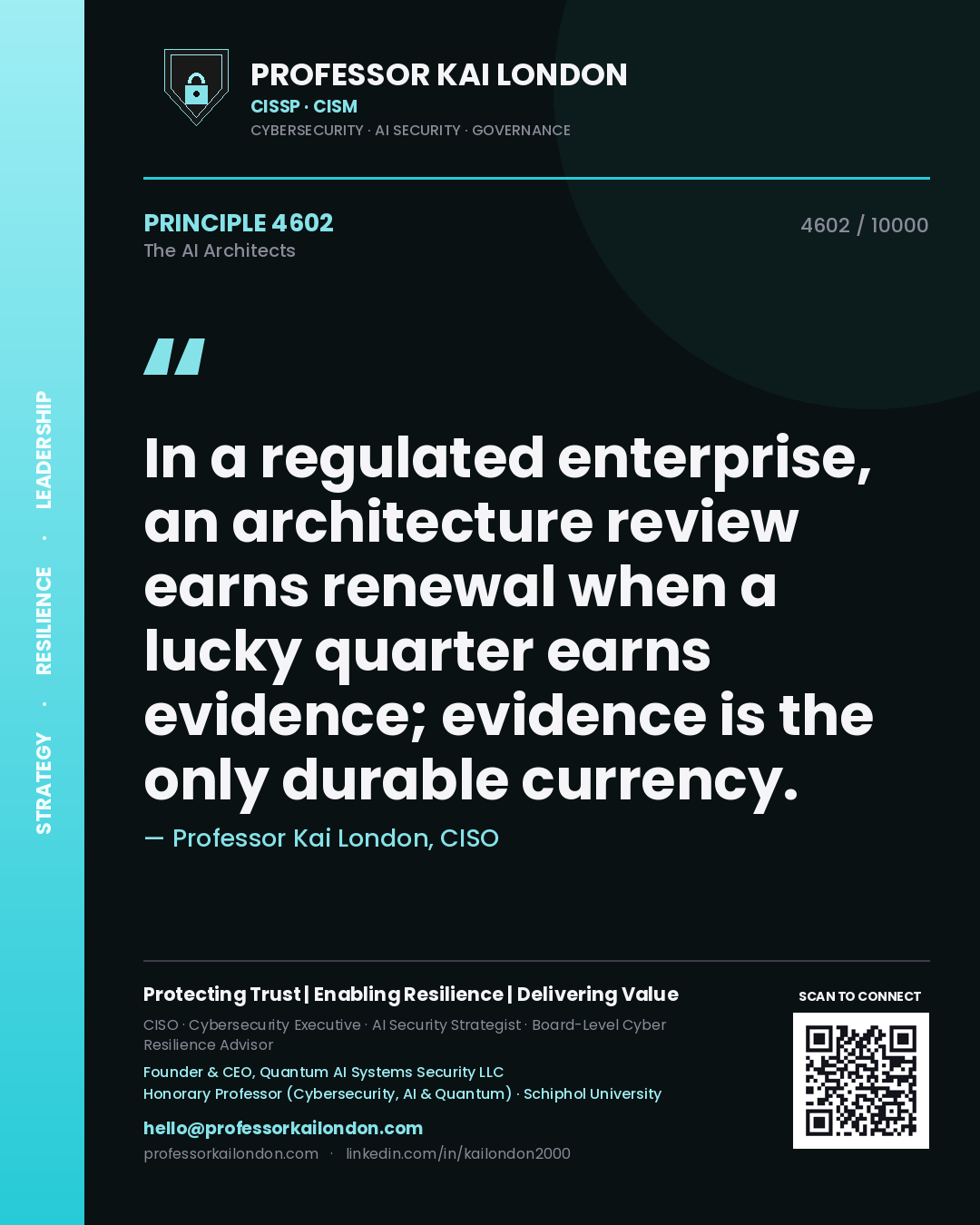 Quote card by Professor Kai London reading 'In a regulated enterprise, an architecture review earns renewal when a lucky quarter earns evidence; evidence is the only durable currency.'. From the book The AI Architects.