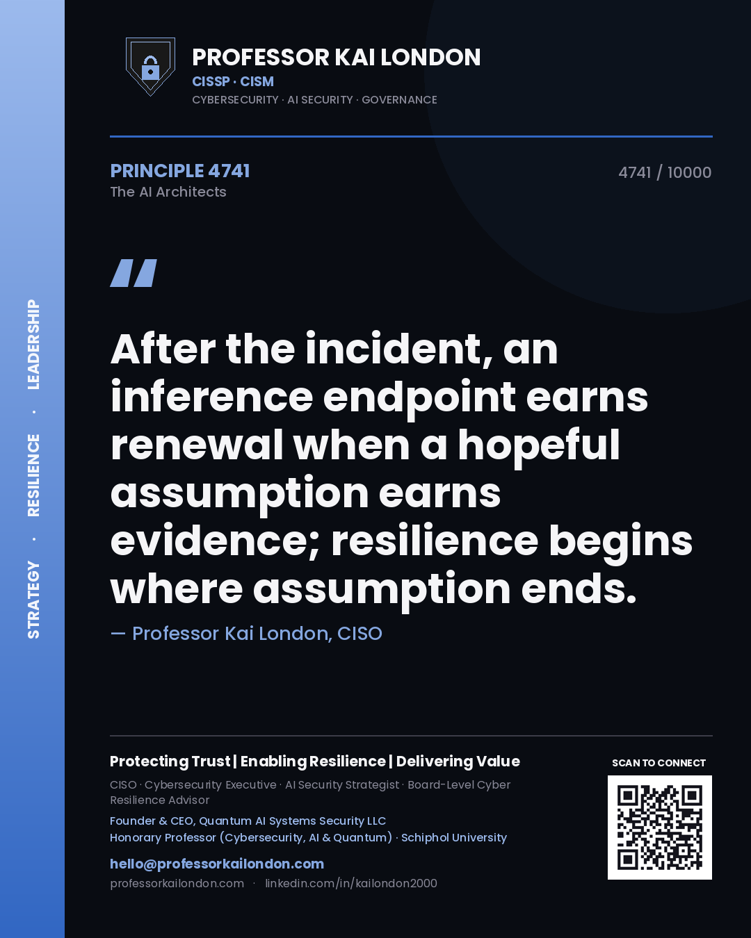 Quote card by Professor Kai London reading 'After the incident, an inference endpoint earns renewal when a hopeful assumption earns evidence; resilience begins where assumption ends.'. From the book The AI Architects.