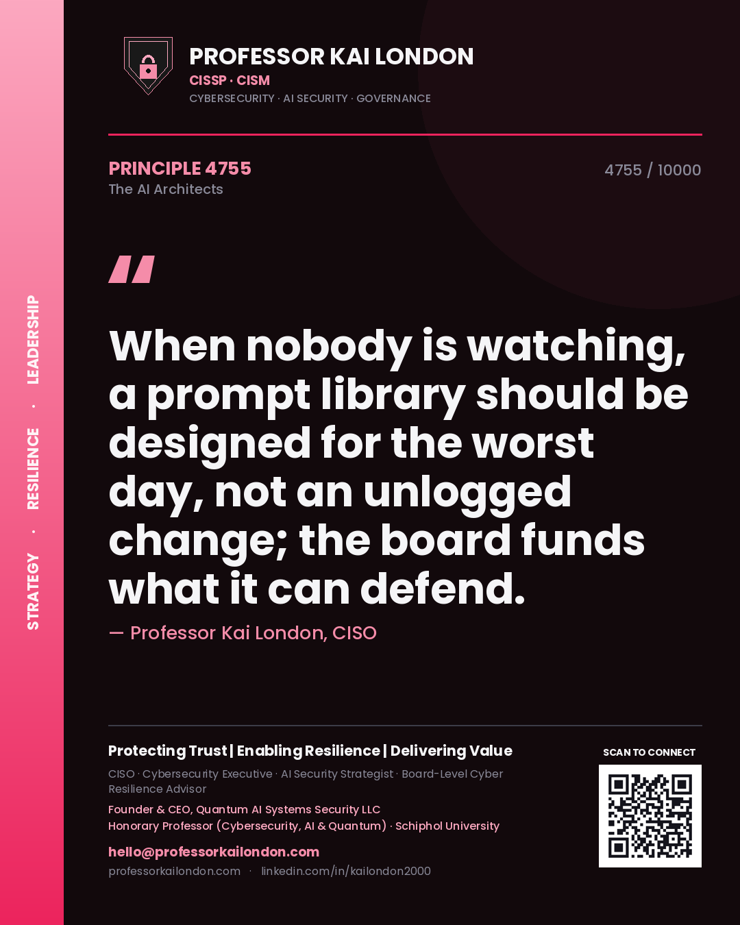 Quote card by Professor Kai London reading 'When nobody is watching, a prompt library should be designed for the worst day, not an unlogged change; the board funds what it can defend.'. From the book The AI Architects.