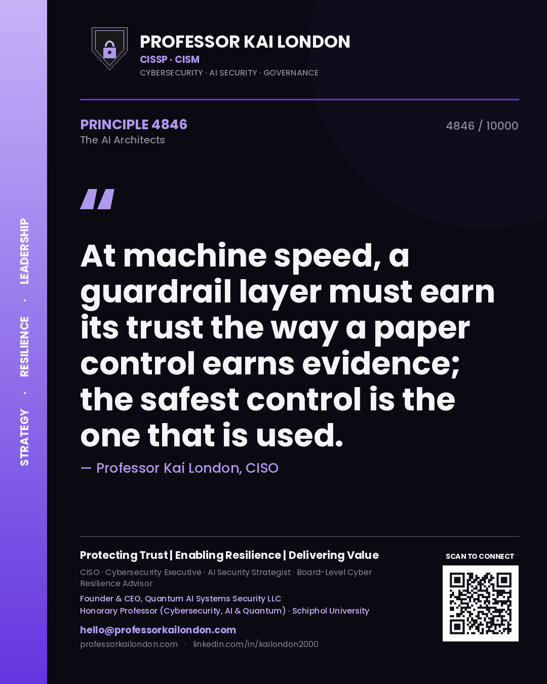 Quote card by Professor Kai London reading 'At machine speed, a guardrail layer must earn its trust the way a paper control earns evidence; the safest control is the one that is used.'. From the book The AI Architects.