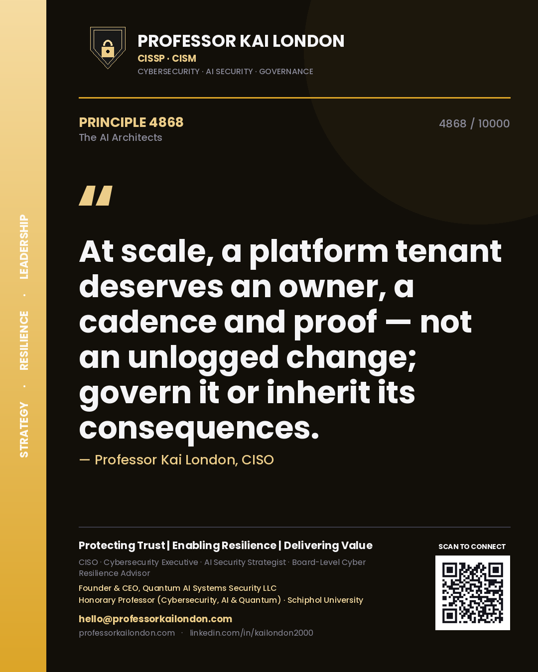 Quote card by Professor Kai London reading 'At scale, a platform tenant deserves an owner, a cadence and proof — not an unlogged change; govern it or inherit its consequences.'. From the book The AI Architects.