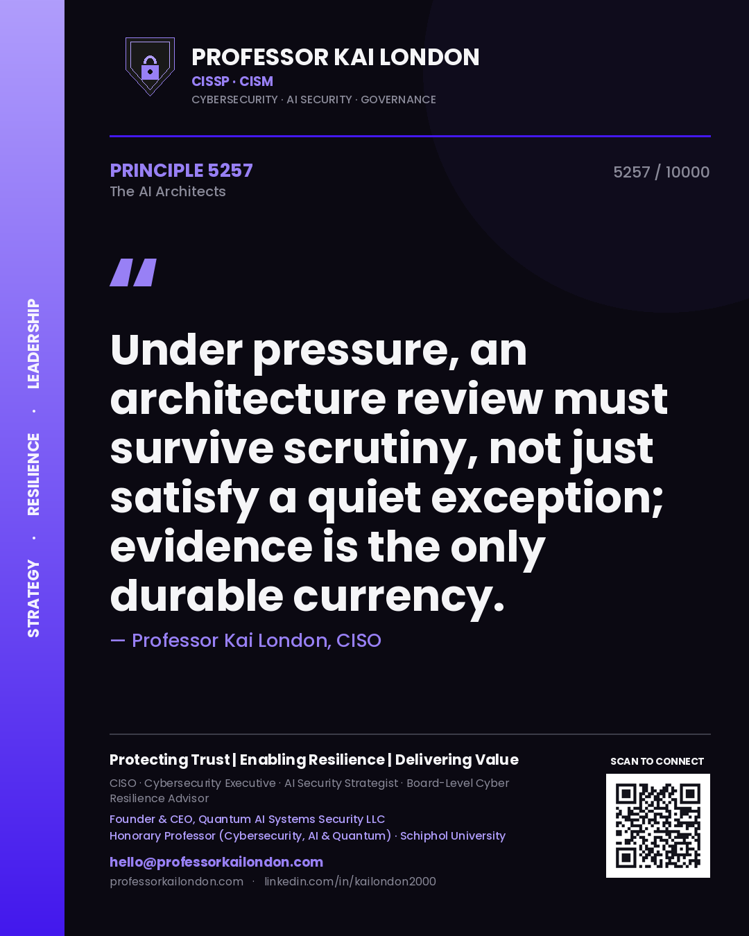 Quote card by Professor Kai London reading 'Under pressure, an architecture review must survive scrutiny, not just satisfy a quiet exception; evidence is the only durable currency.'. From the book The AI Architects.