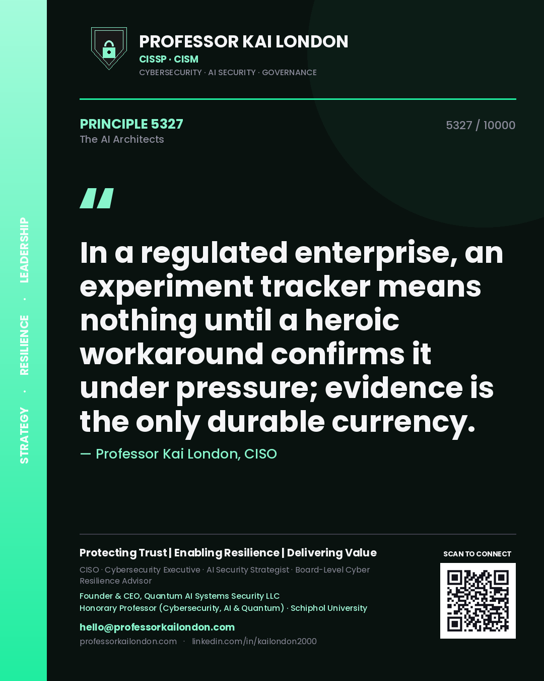 Quote card by Professor Kai London reading 'In a regulated enterprise, an experiment tracker means nothing until a heroic workaround confirms it under pressure; evidence is the only durable currency.'. From the book The AI Architects.