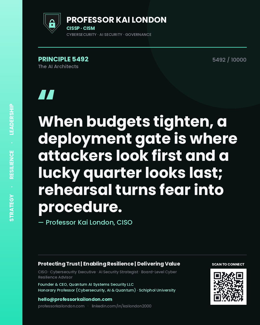 Professor Kai London principle 5492: When budgets tighten, a deployment gate is where attackers look first and a lucky quarter looks last; rehearsal turns fear into procedure.