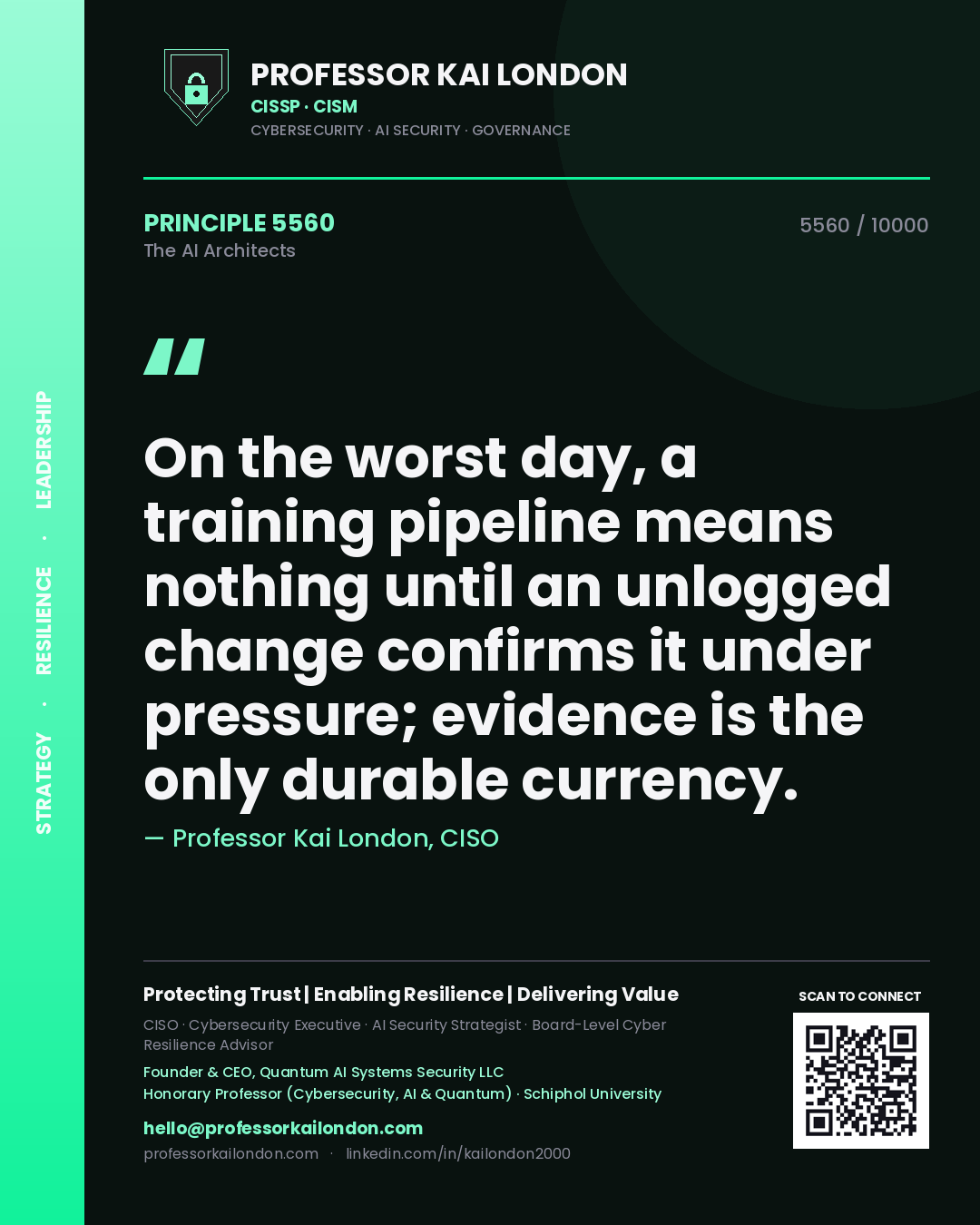 Quote card by Professor Kai London reading 'On the worst day, a training pipeline means nothing until an unlogged change confirms it under pressure; evidence is the only durable currency.'. From the book The AI Architects.