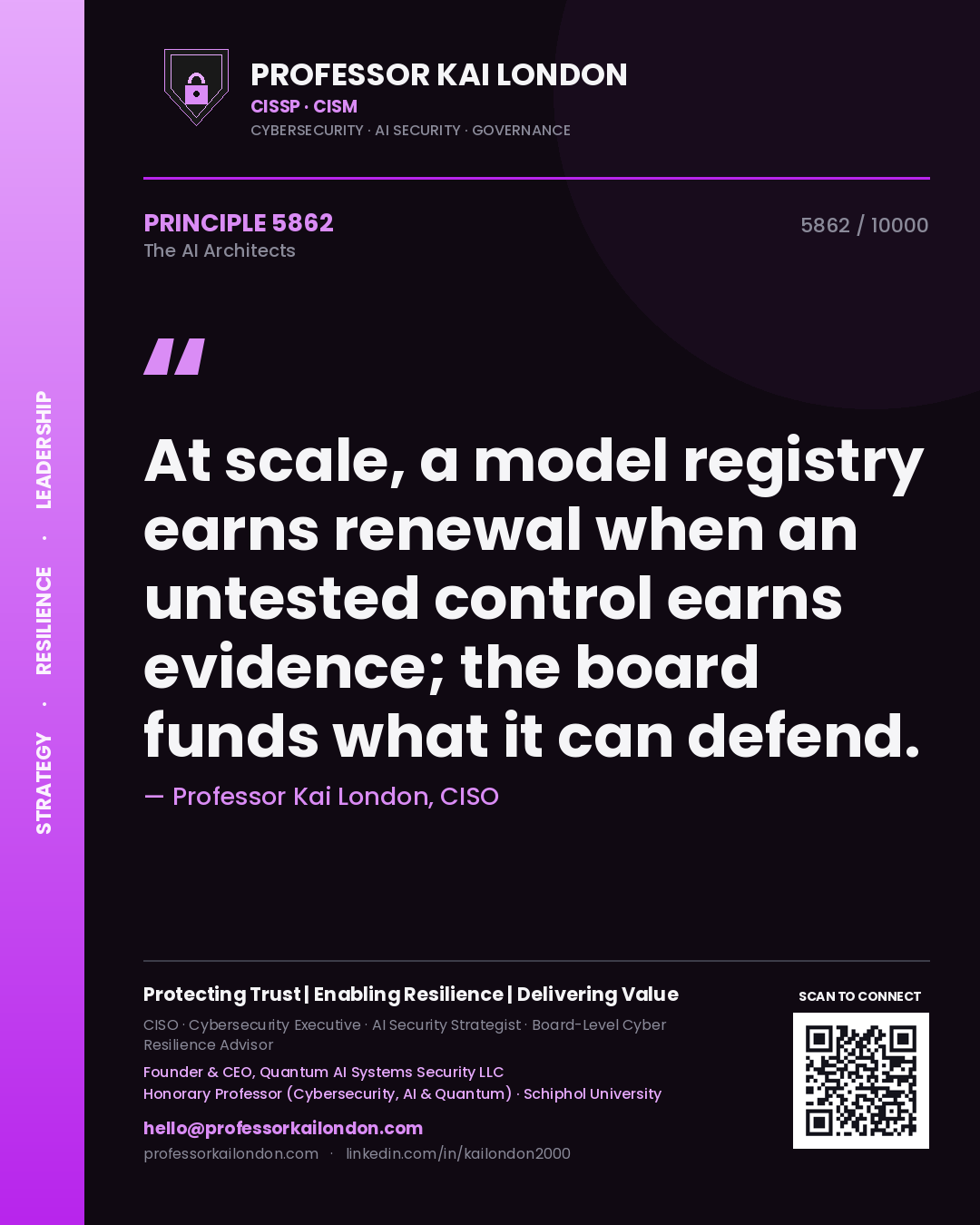 Professor Kai London principle 5862: At scale, a model registry earns renewal when an untested control earns evidence; the board funds what it can defend.