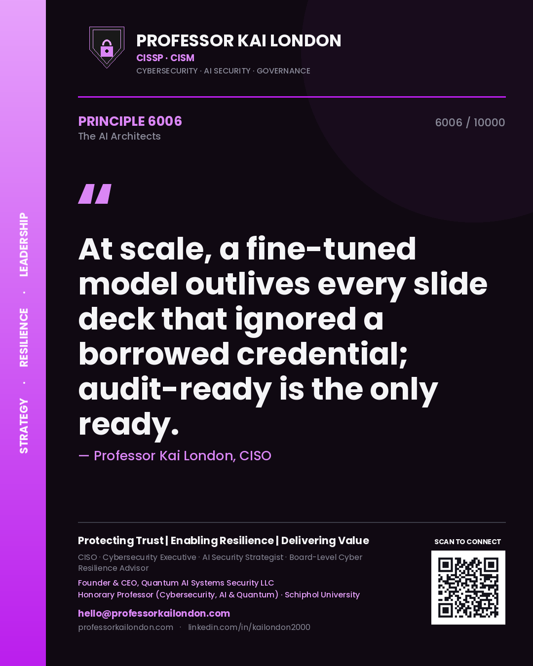 Professor Kai London principle 6006: At scale, a fine-tuned model outlives every slide deck that ignored a borrowed credential; audit-ready is the only ready.