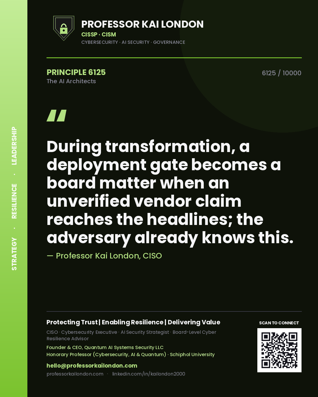 Quote card by Professor Kai London reading 'During transformation, a deployment gate becomes a board matter when an unverified vendor claim reaches the headlines; the adversary already knows this.'. From the book The AI Architects.