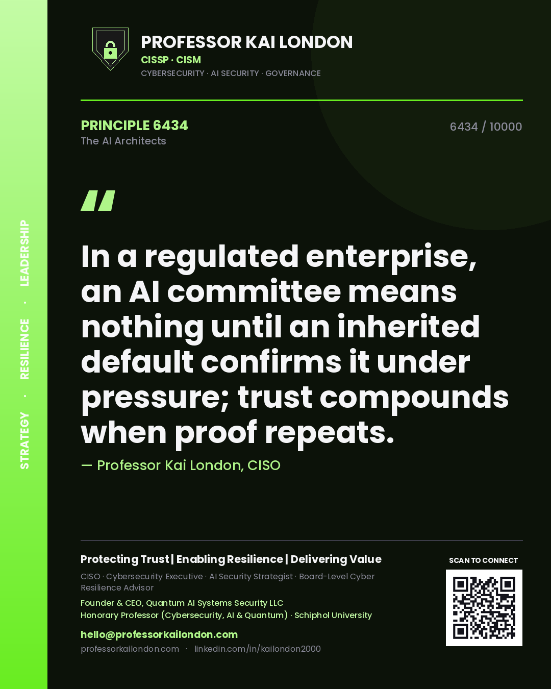 Quote card by Professor Kai London reading 'In a regulated enterprise, an AI committee means nothing until an inherited default confirms it under pressure; trust compounds when proof repeats.'. From the book The AI Architects.