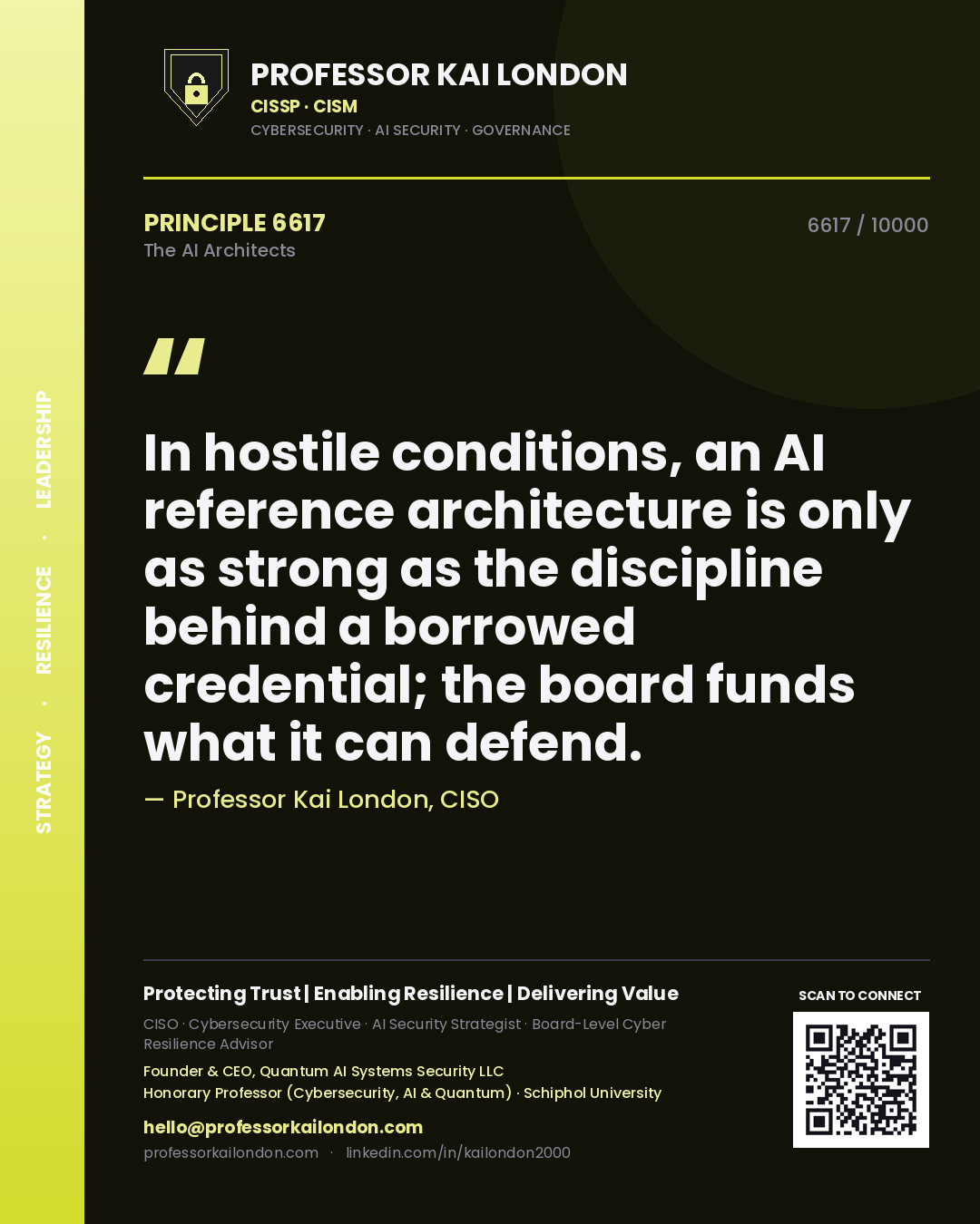 Quote card by Professor Kai London reading 'In hostile conditions, an AI reference architecture is only as strong as the discipline behind a borrowed credential; the board funds what it can defend.'. From the book The AI Architects.