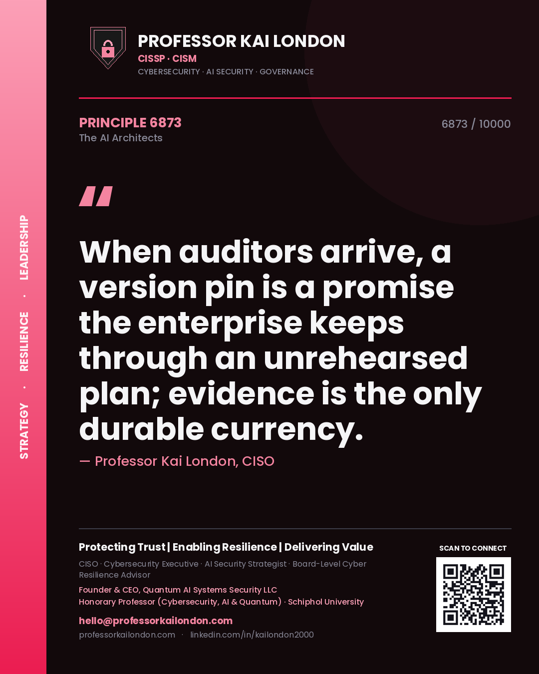 Professor Kai London principle 6873: When auditors arrive, a version pin is a promise the enterprise keeps through an unrehearsed plan; evidence is the only durable currency.