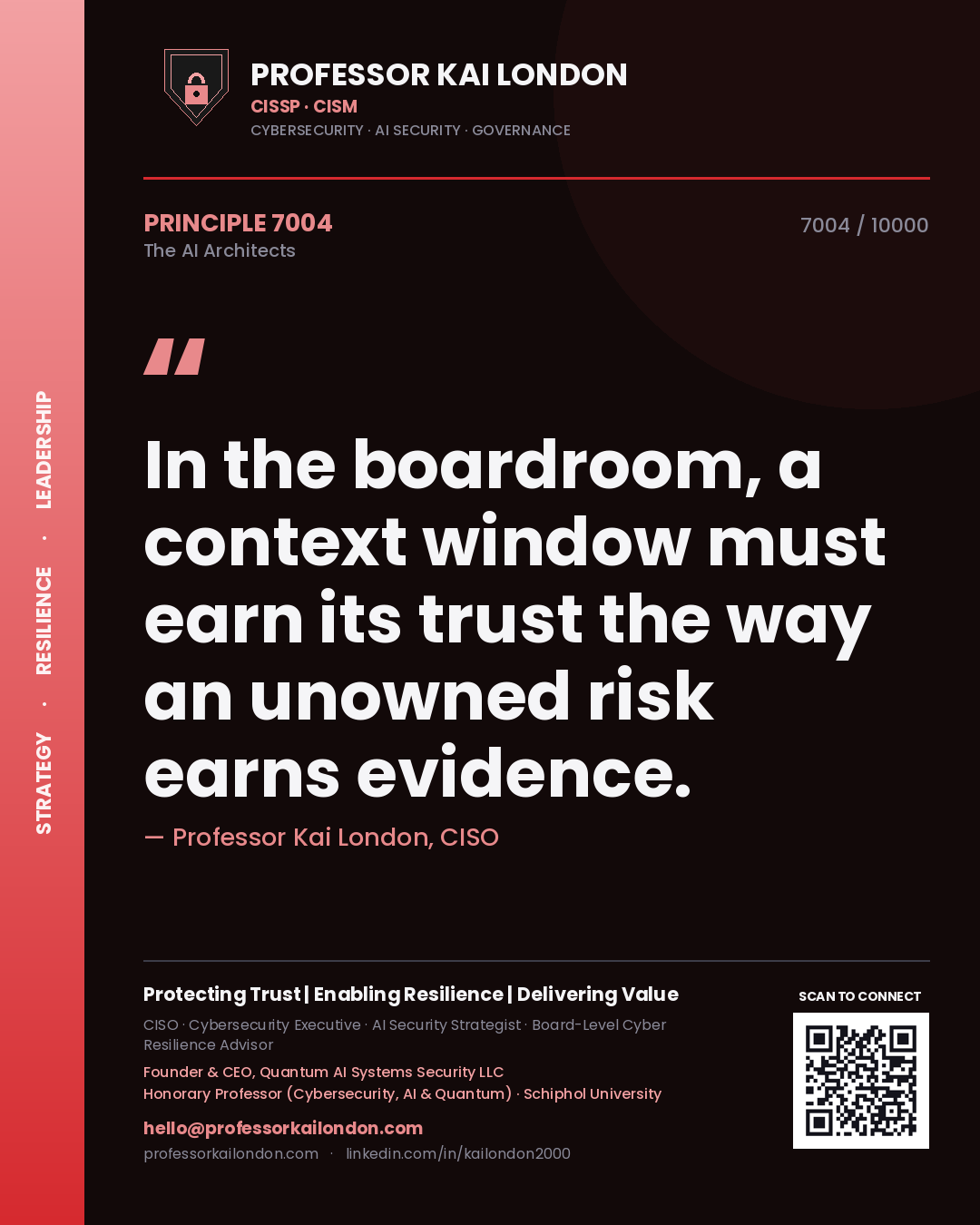 Professor Kai London principle 7004: In the boardroom, a context window must earn its trust the way an unowned risk earns evidence.
