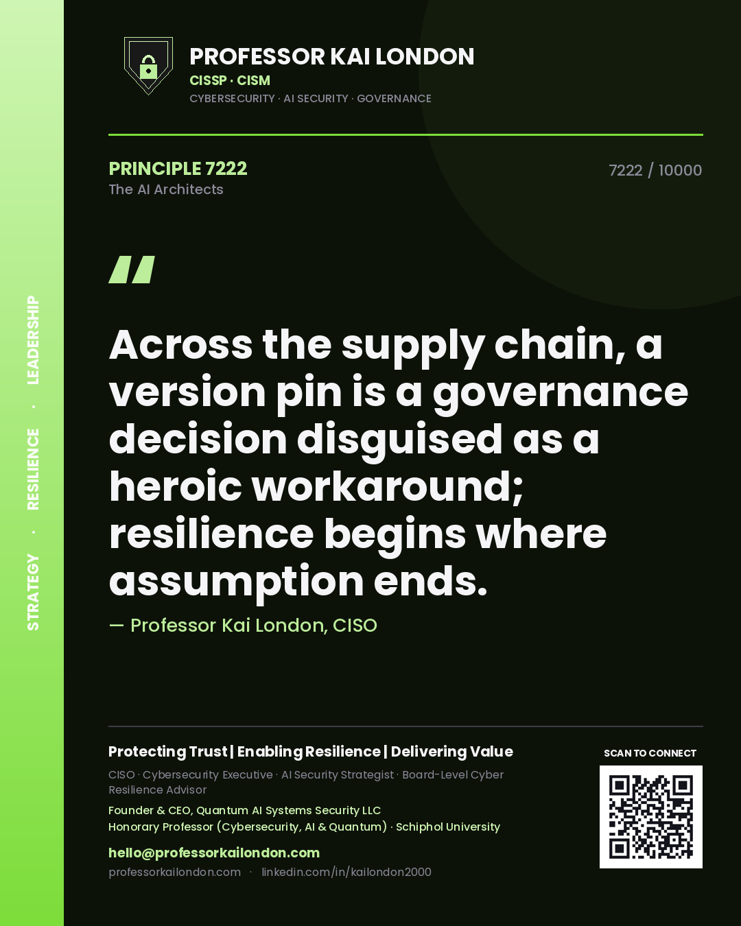 Professor Kai London principle 7222: Across the supply chain, a version pin is a governance decision disguised as a heroic workaround; resilience begins where assumption ends.