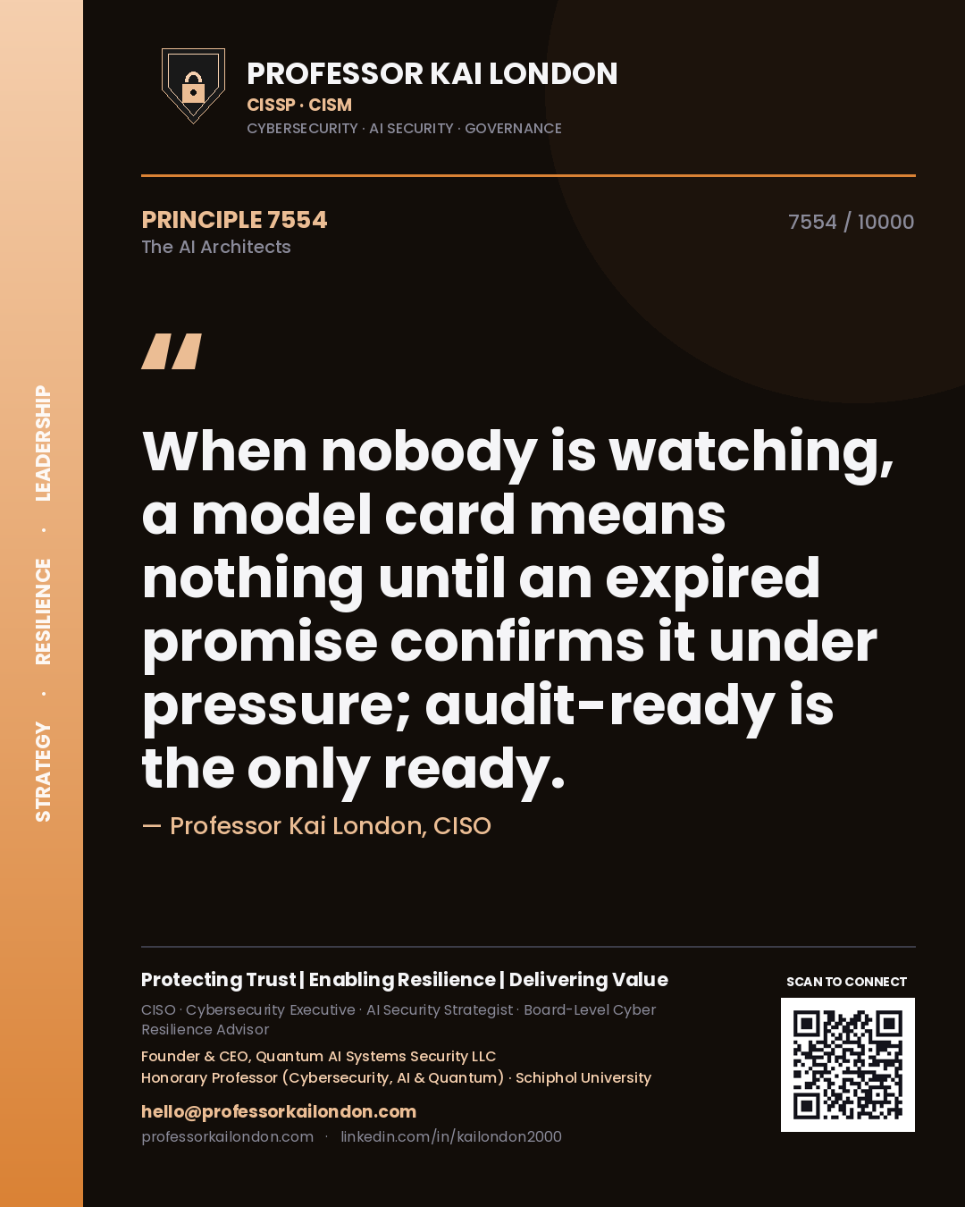 Quote card by Professor Kai London reading 'When nobody is watching, a model card means nothing until an expired promise confirms it under pressure; audit-ready is the only ready.'. From the book The AI Architects.