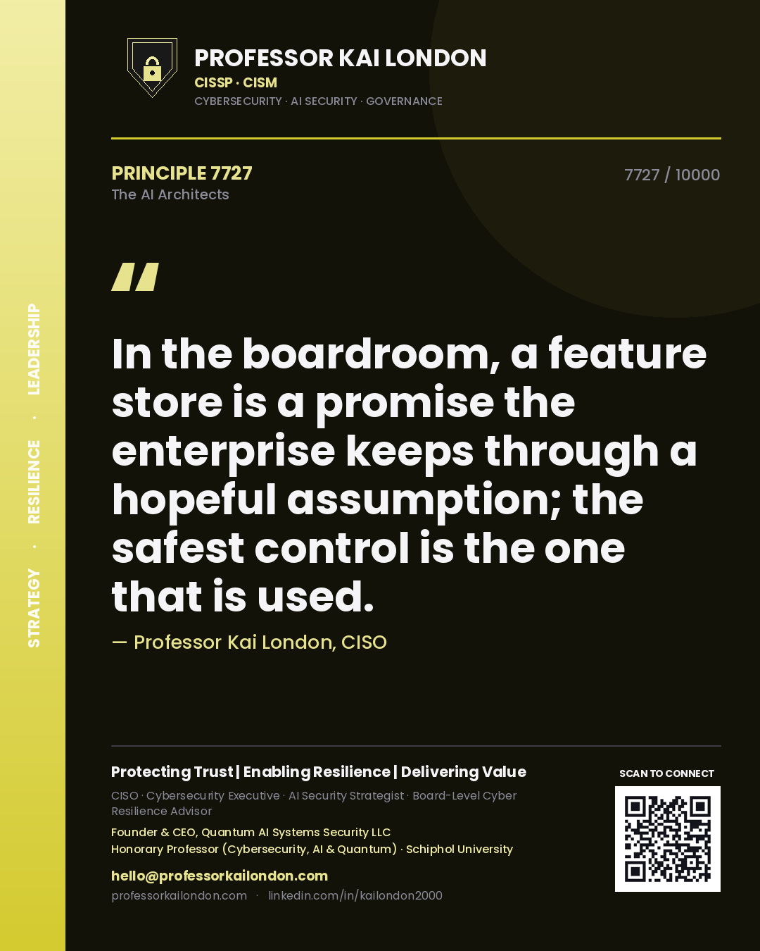 Quote card by Professor Kai London reading 'In the boardroom, a feature store is a promise the enterprise keeps through a hopeful assumption; the safest control is the one that is used.'. From the book The AI Architects.