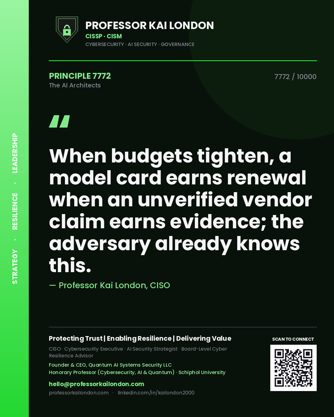 Professor Kai London principle 7772: When budgets tighten, a model card earns renewal when an unverified vendor claim earns evidence; the adversary already knows this.