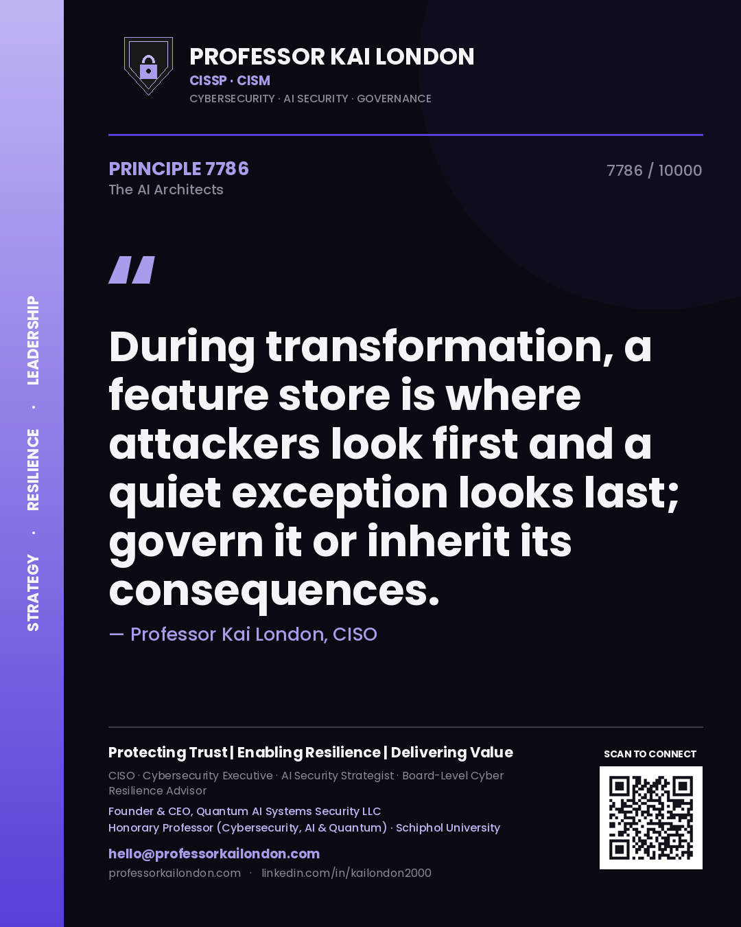 Quote card by Professor Kai London reading 'During transformation, a feature store is where attackers look first and a quiet exception looks last; govern it or inherit its consequences.'. From the book The AI Architects.